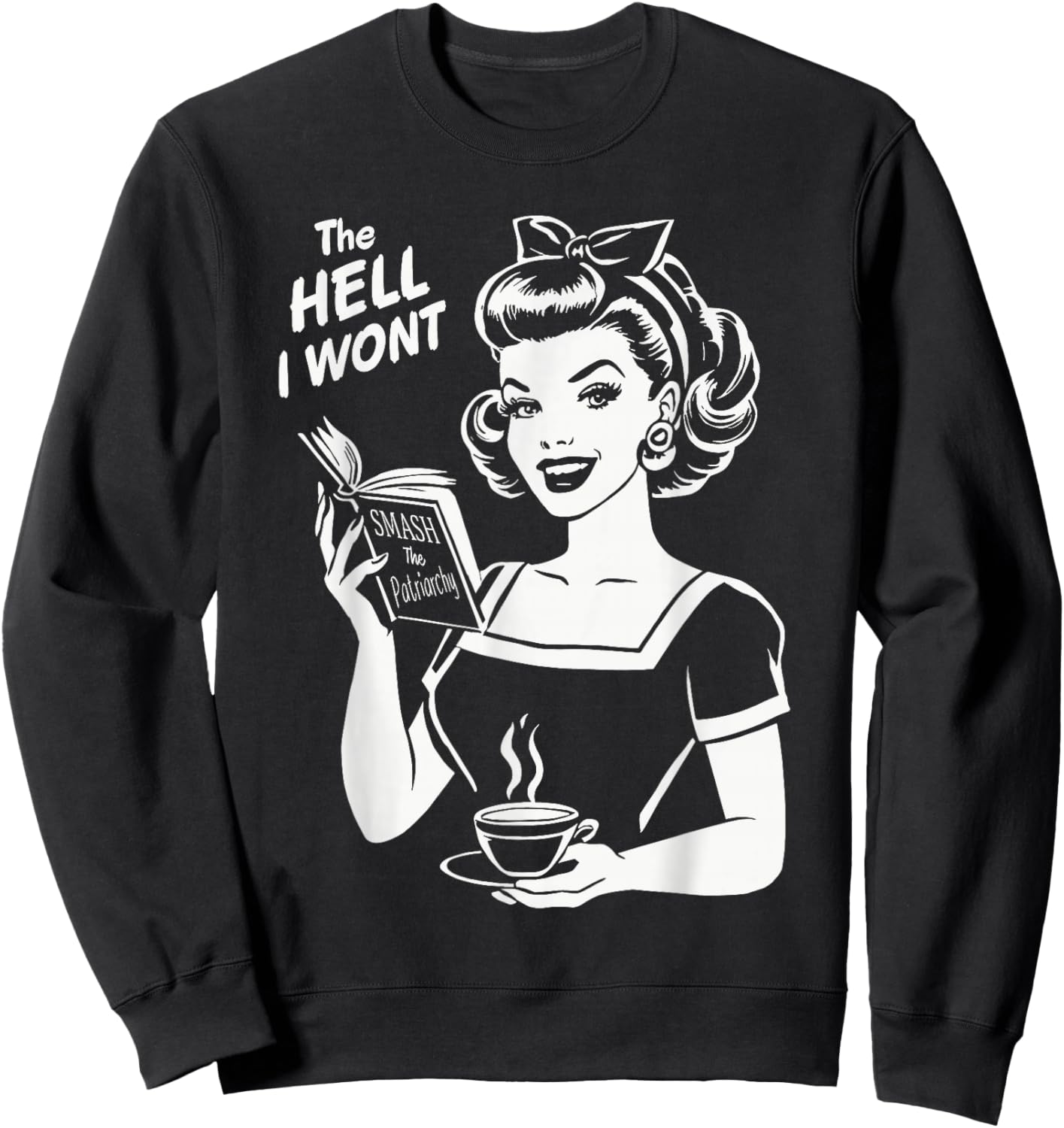 The Hell I Won't - Resistance - Rights for Equality Sweatshirt - Sweatshirt | Black