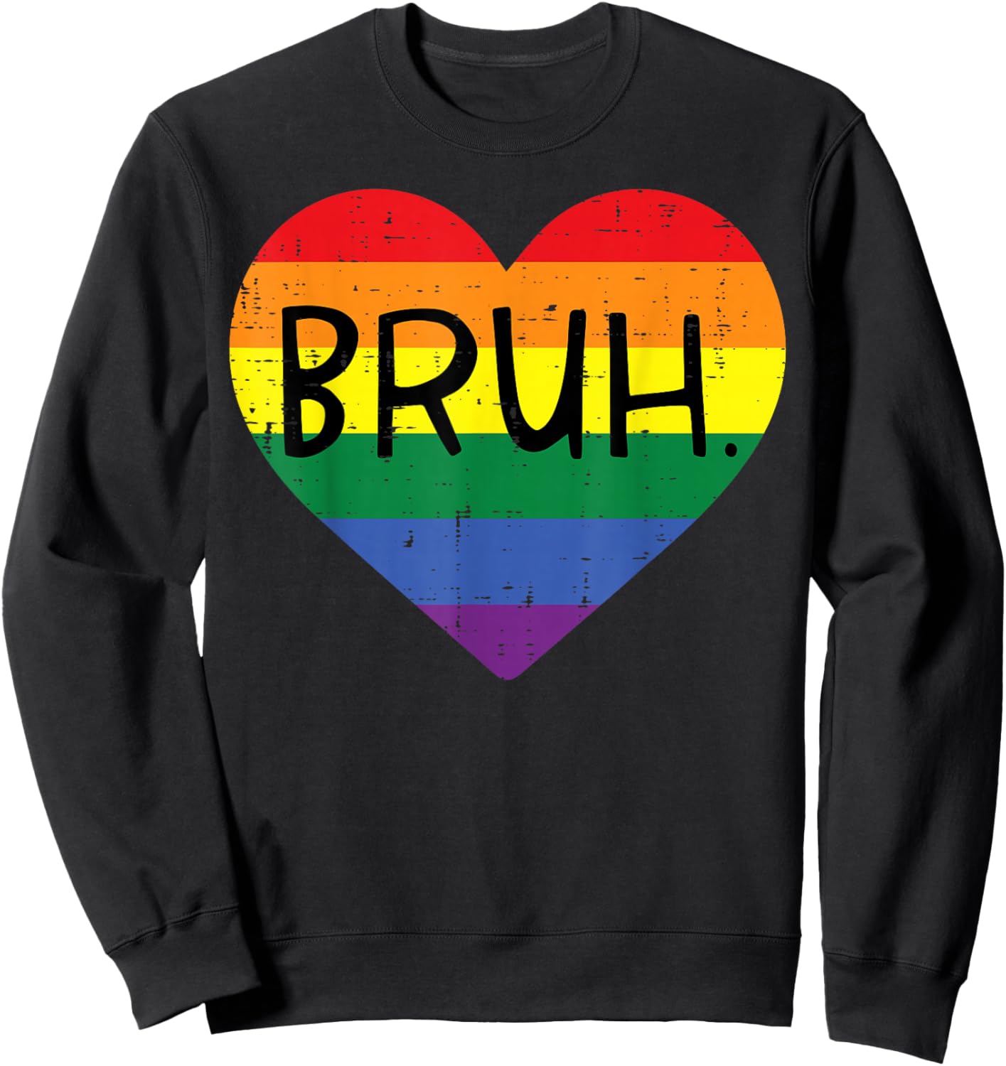 Gay Bruh Rainbow Heart Funny LGBT Pride Month Meme Men Women Sweatshirt - Sweatshirt | Black