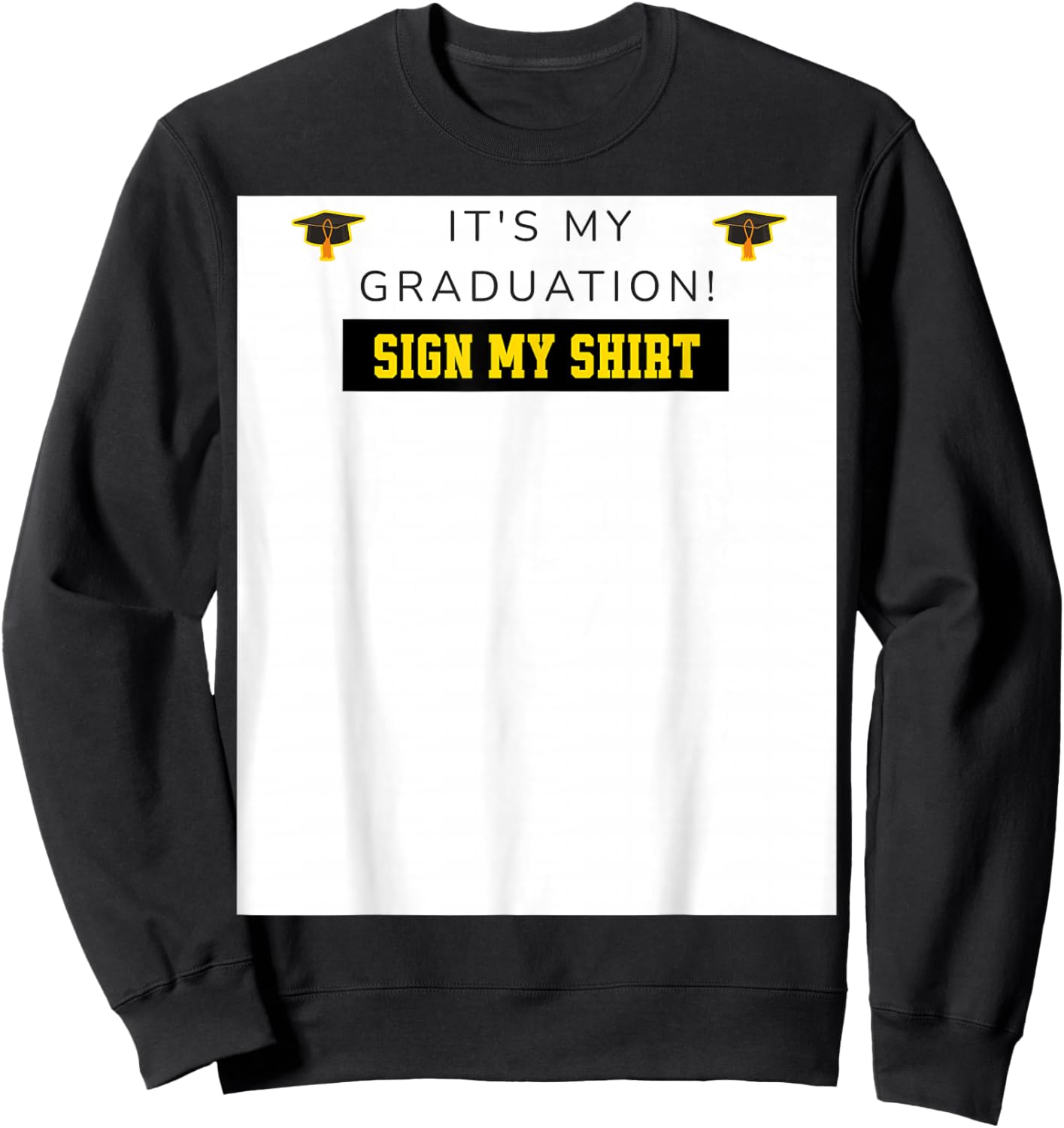 Its My Graduation Class of 2026 Graduate Signature Sign My Sweatshirt - Sweatshirt | Black