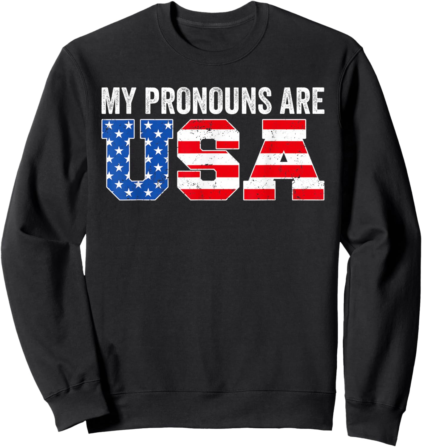 My Pronouns are USA American Funny 4th of July Patriotic Sweatshirt - Sweatshirt | Black
