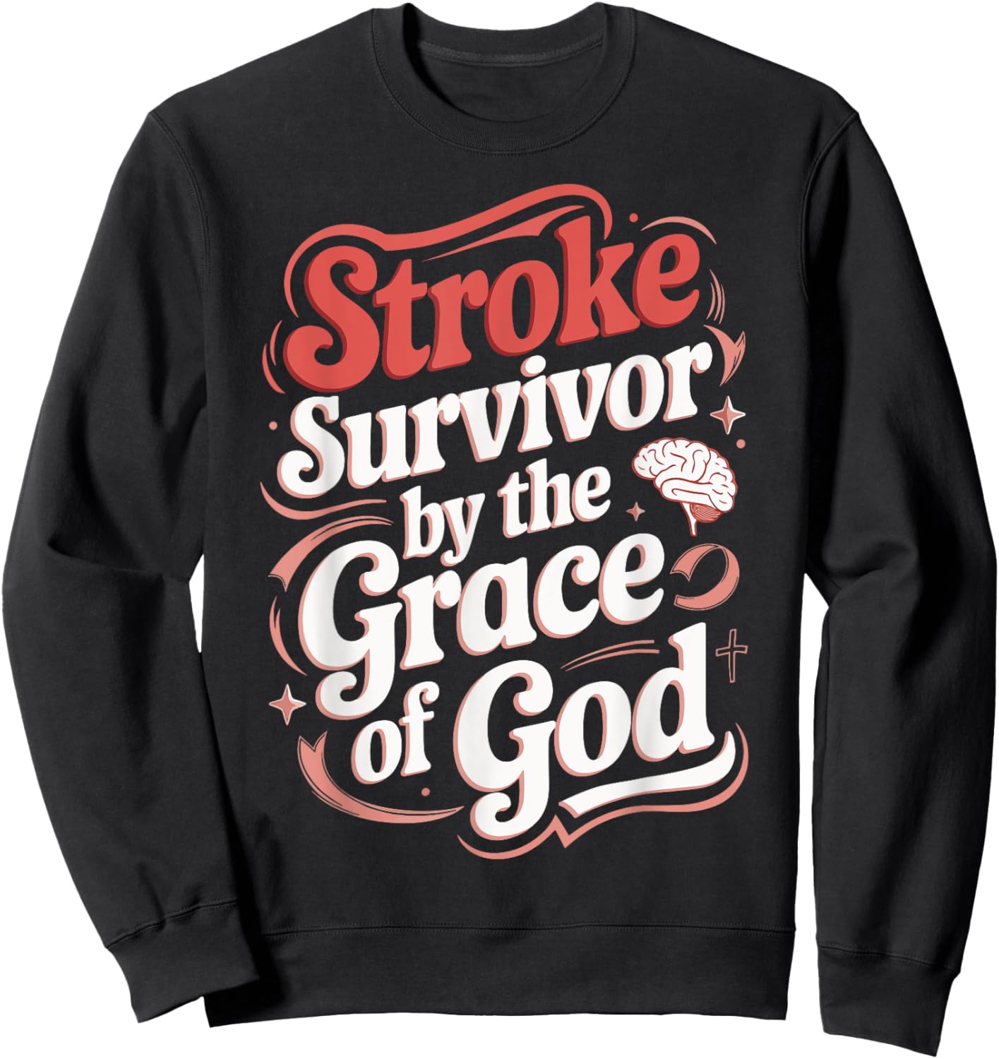 Stroke Survivor By The Grace Of God Sweatshirt - Sweatshirt | Black