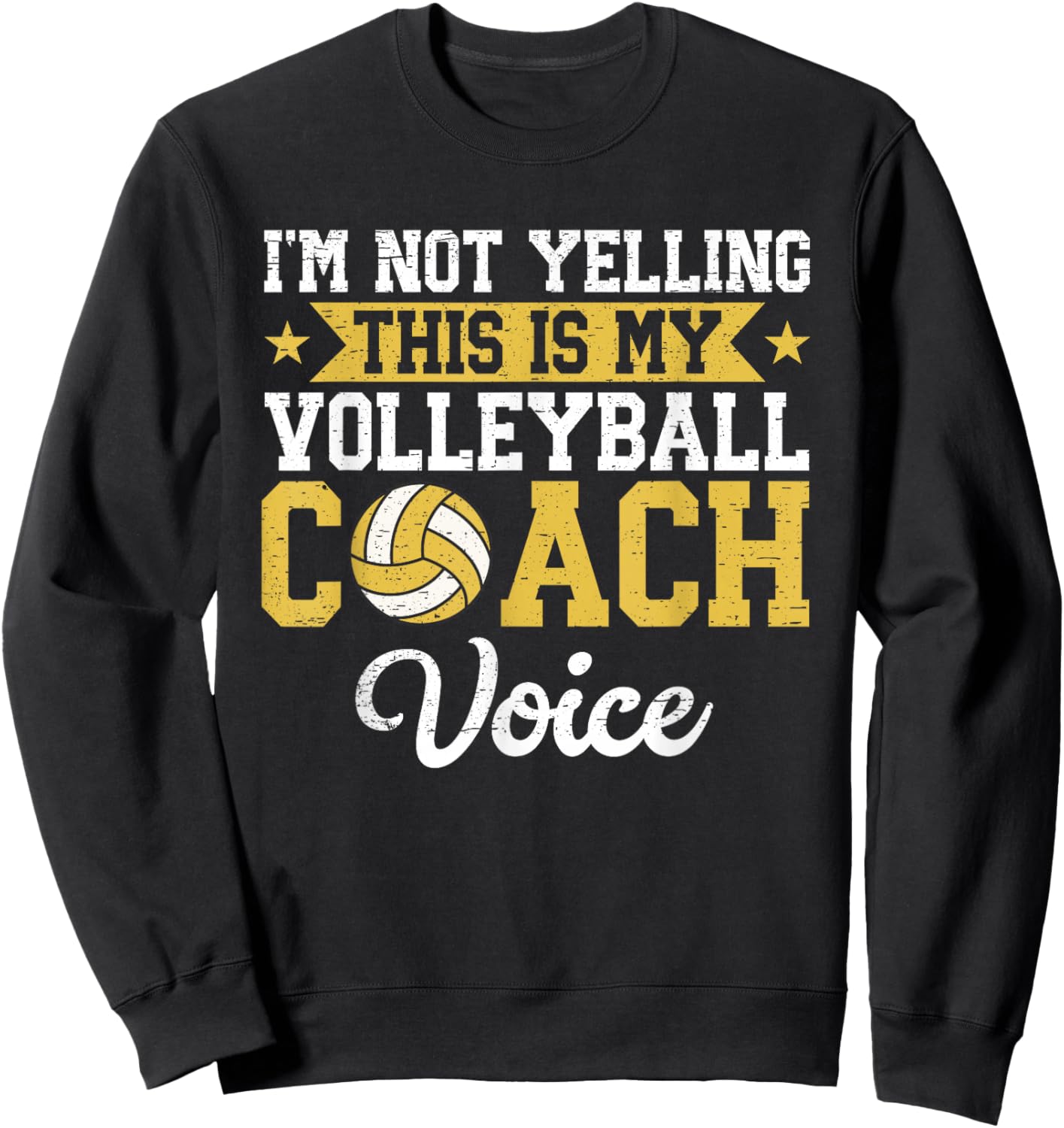 I'm Not Yelling This is My Volleyball Coach Voice Funny Sweatshirt - Sweatshirt | Black