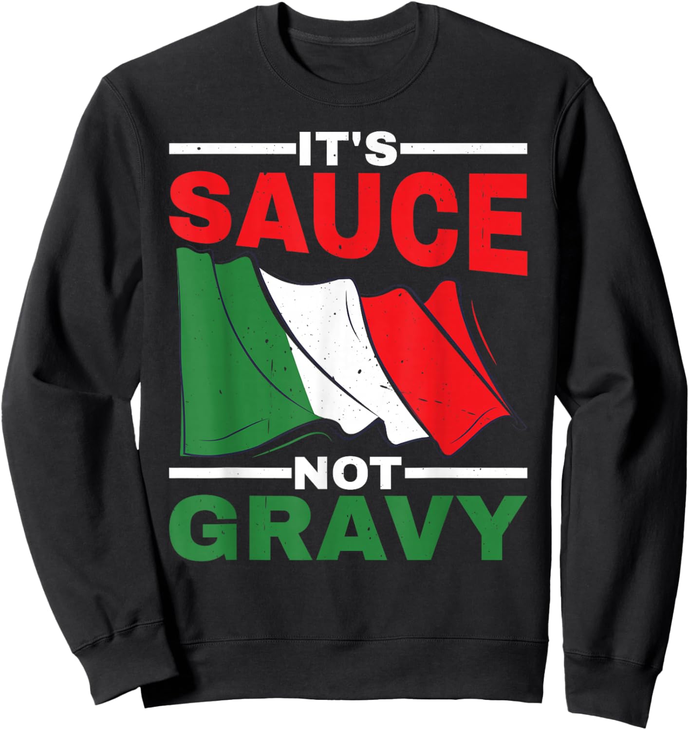 It's Sauce Not Gravy Sweatshirt - Sweatshirt | Black