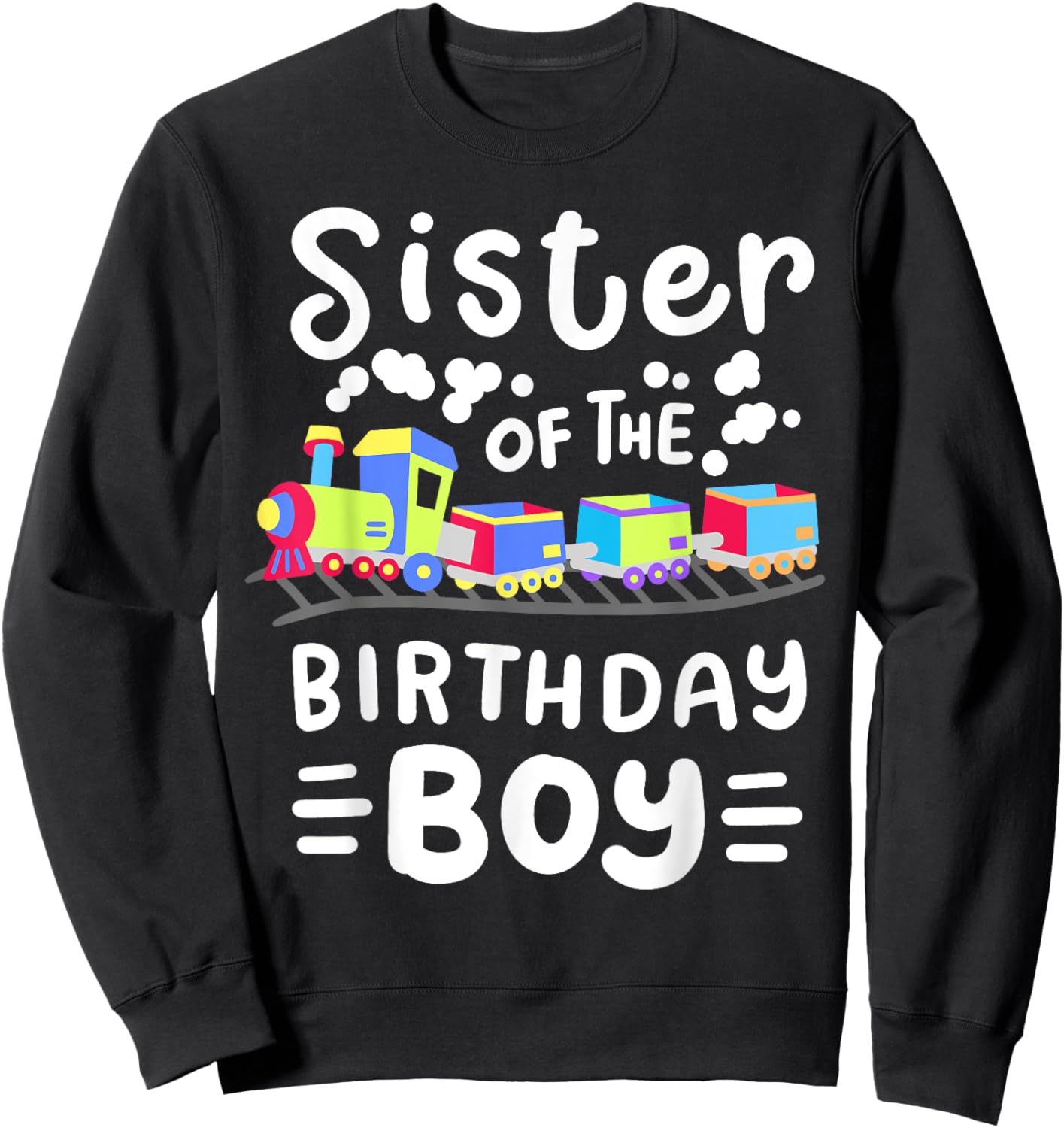 Sister of the Birthday Boy Choo Choo Train Family Matching Sweatshirt - Sweatshirt | Black