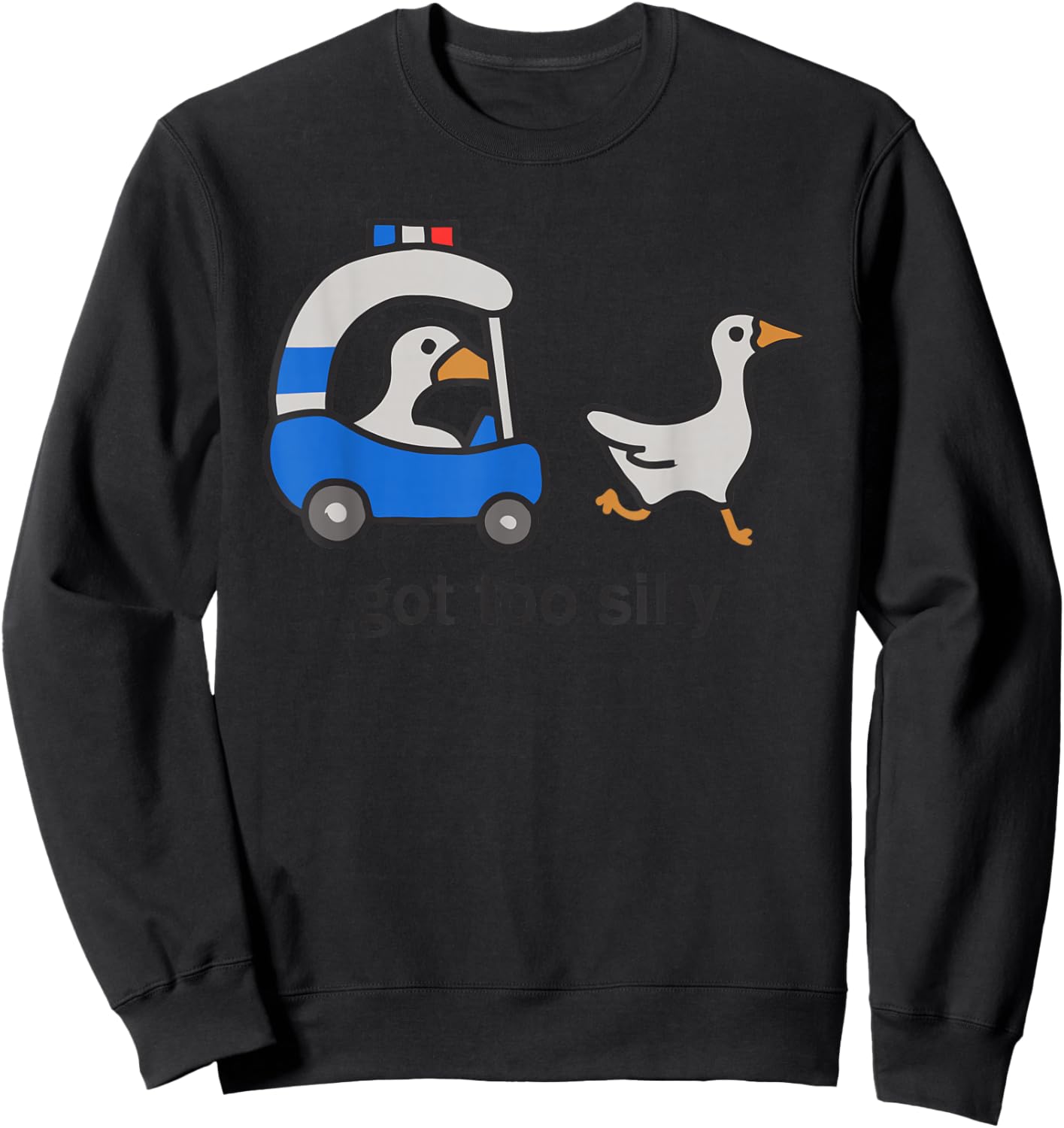 Got Too Silly - Funny Goose Police Sweatshirt - Sweatshirt | Black
