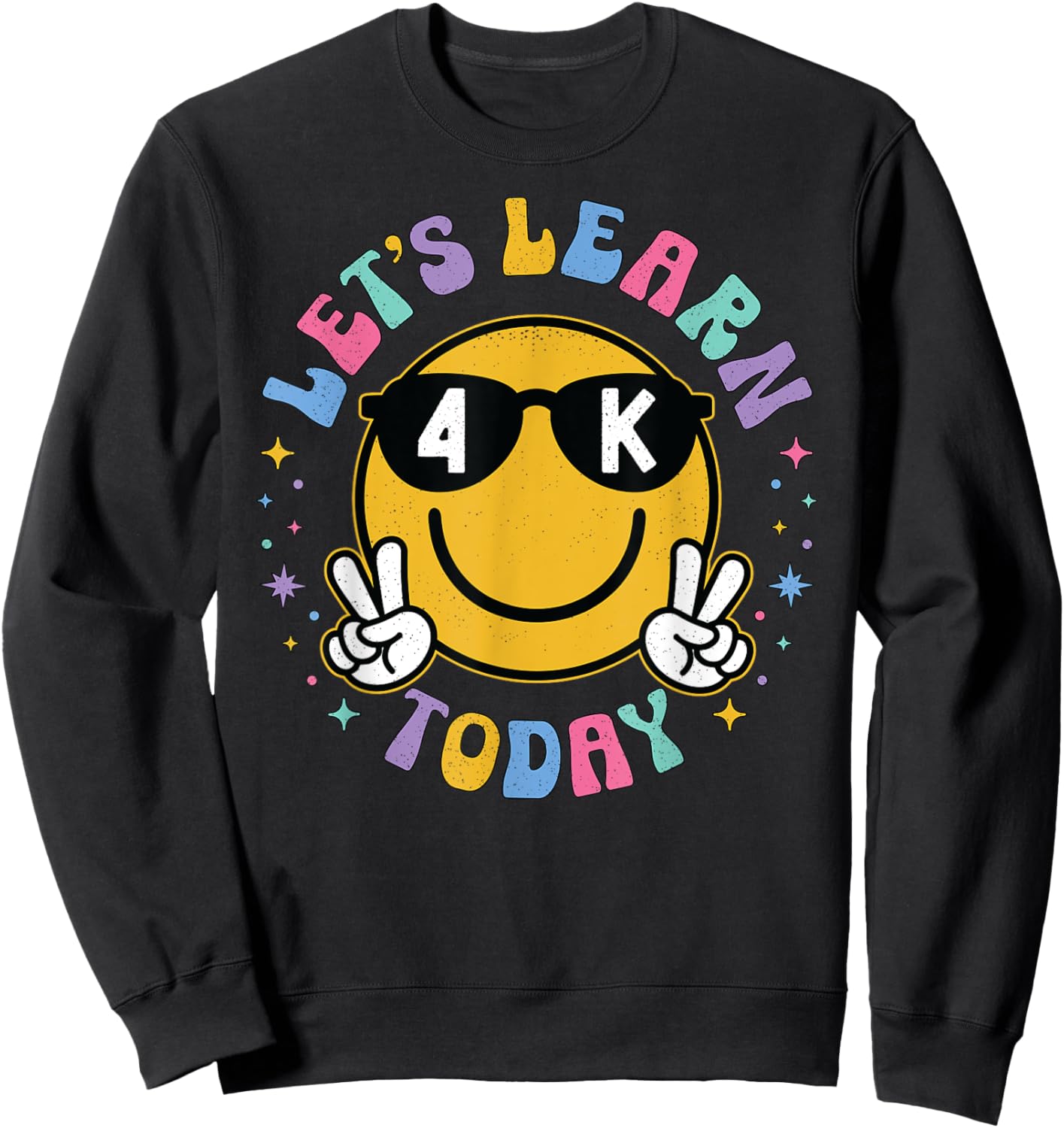 Lets Learn Today Shirt Smile Face 4K Teacher Back to School Sweatshirt - Sweatshirt | Black