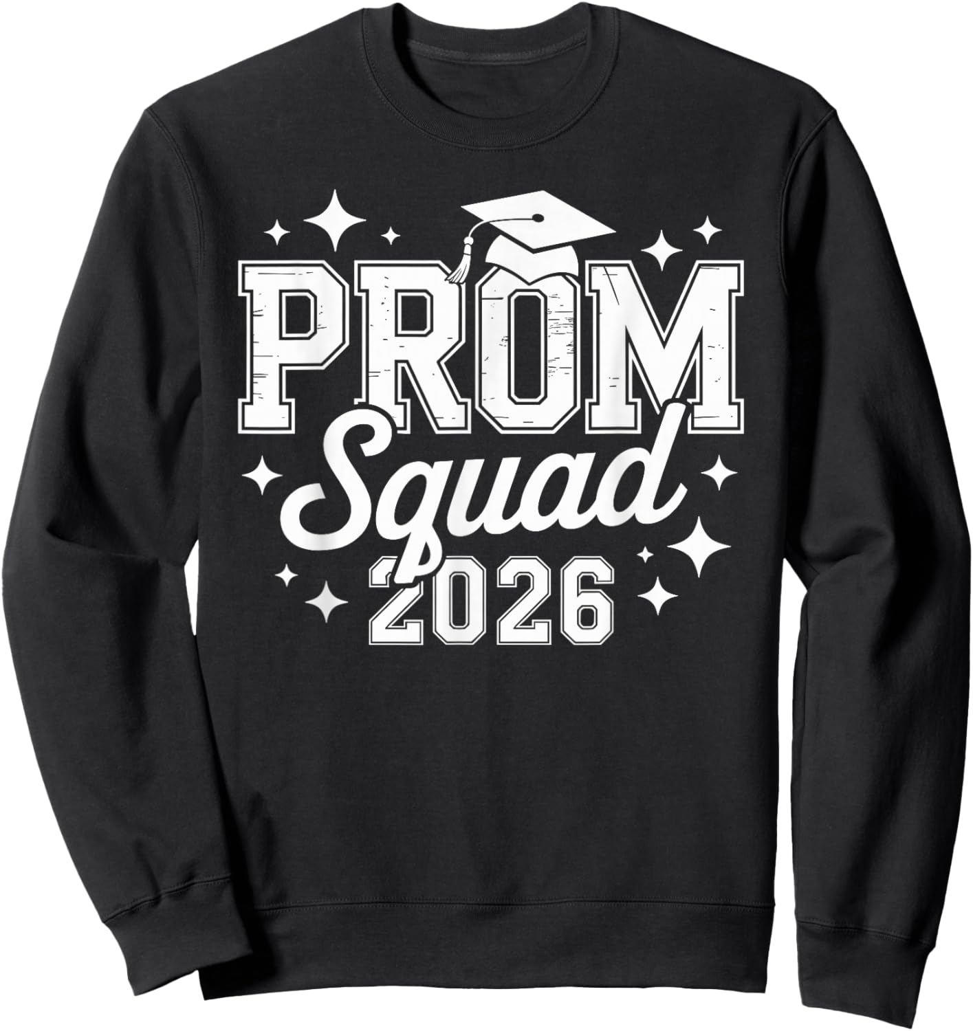 Prom Squad 2026 Graduate Funny Prom Class of 2026 Sweatshirt - Sweatshirt | Black