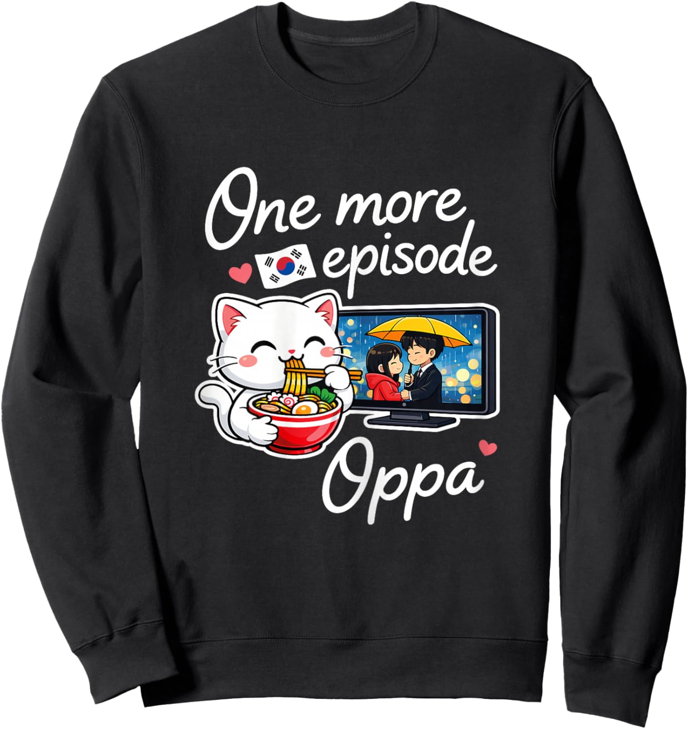 K-Drama One More Episode Oppa Cute Cat Korean Drama KDrama Sweatshirt - Sweatshirt | Black