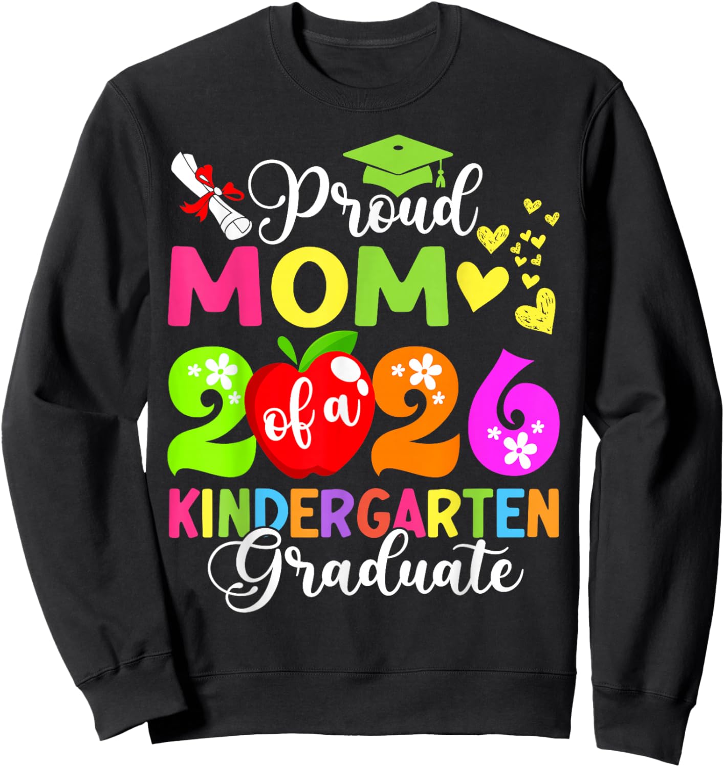 Funny Proud Mom Class of 2026 Kindergarten Graduate Sweatshirt - Sweatshirt | Black