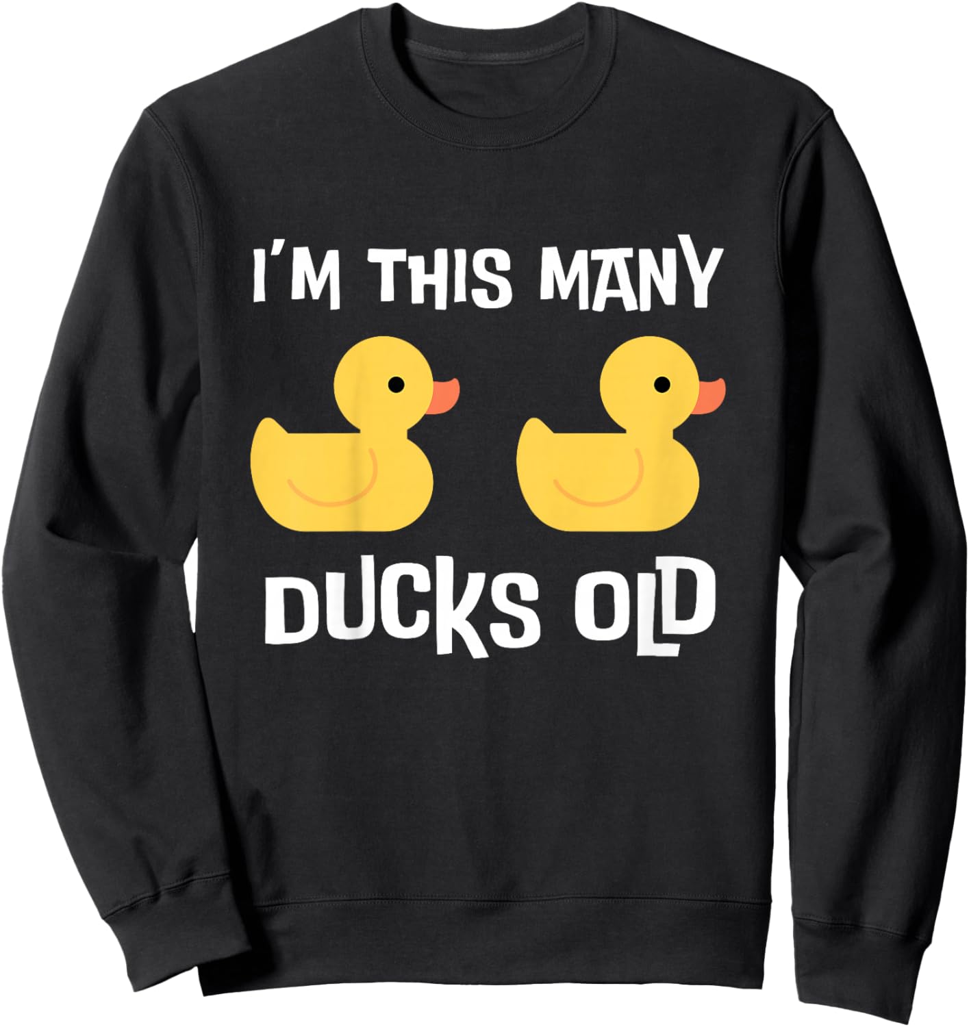 I'm This Many Ducks Old, Duck 2nd Birthday 2 Years Old Bday Sweatshirt - Sweatshirt | Black