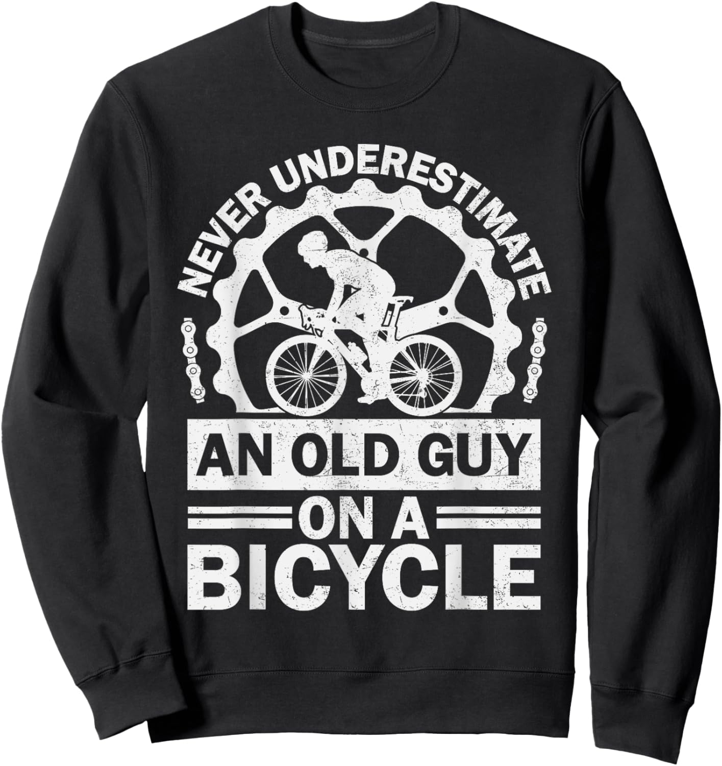 Never Underestimate An Old Guy On A Bicycle Funny Cycling Sweatshirt - Sweatshirt | Black