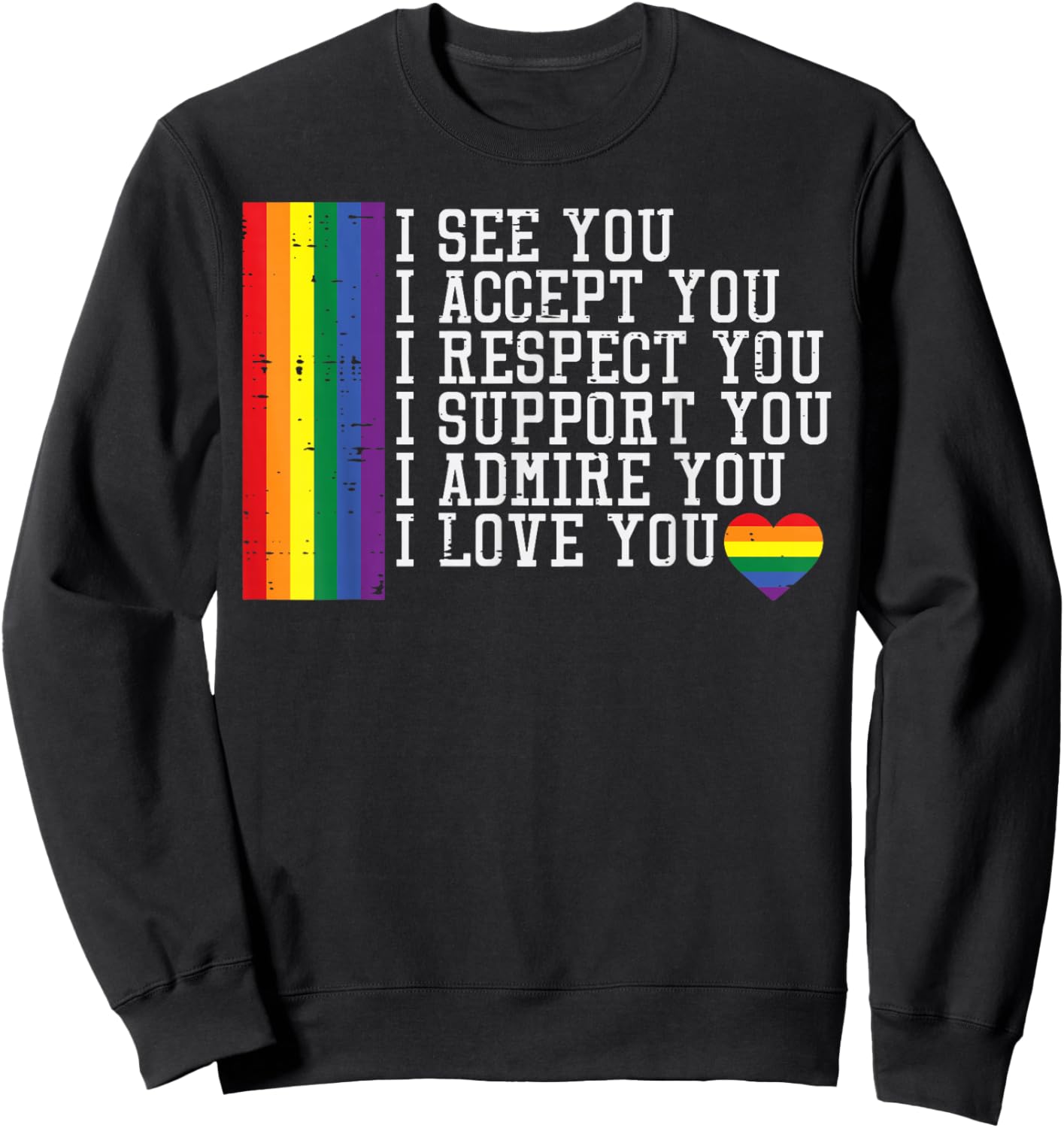 Rainbow I See Accept Respect You LGBTQ Gay Pride Men Women Sweatshirt - Sweatshirt | Black