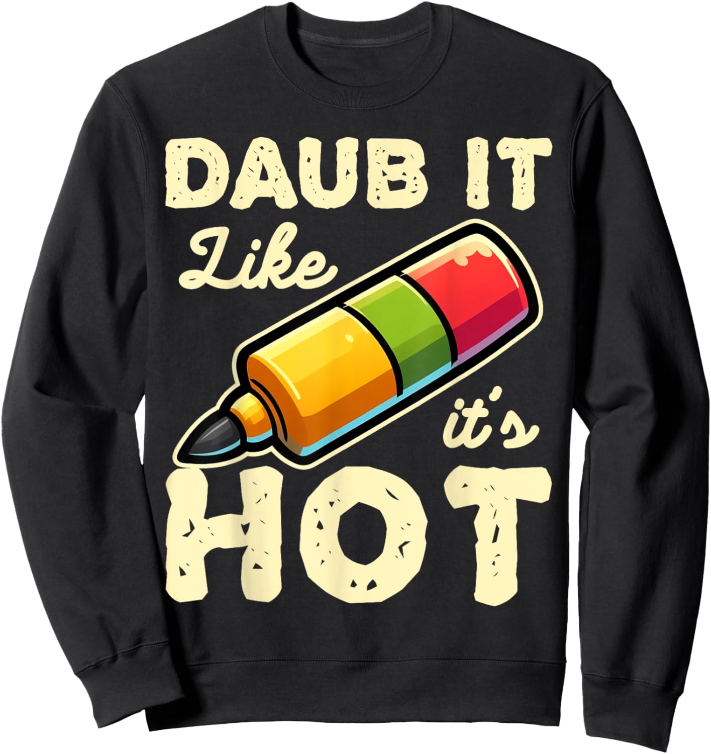 Funny Bingo Daub It Like It's Hot Game Design Sweatshirt - Sweatshirt | Black
