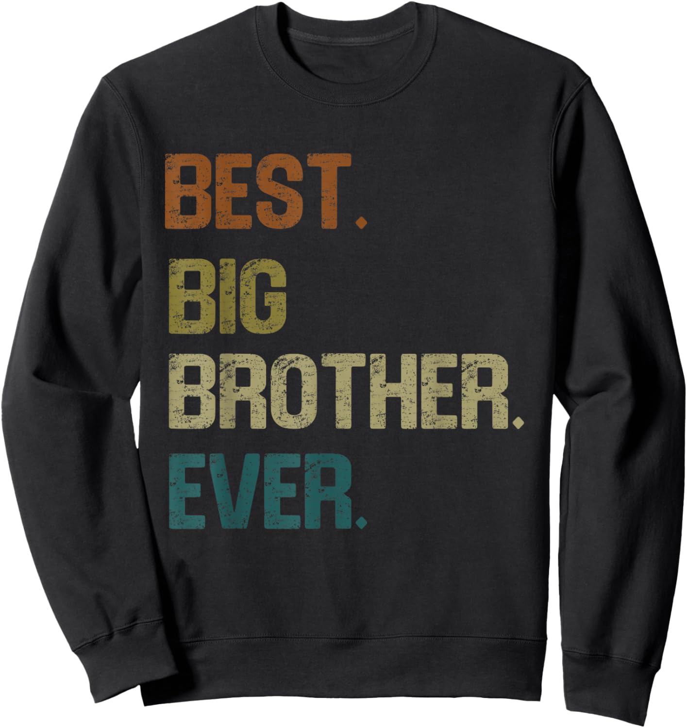 Best Big Brother Ever Teenager Older Sibling For Boys Kids Sweatshirt - Sweatshirt | Black