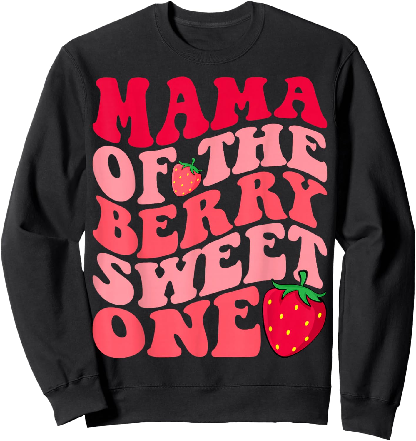 Mama of The Berry Sweet One - Strawberry 1st Birthday Mom Sweatshirt - Sweatshirt | Black