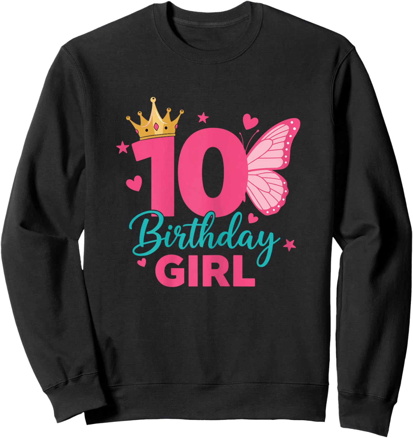 Butterfly 10th Birthday Girl Crown Princess Party Sweatshirt - Sweatshirt | Black