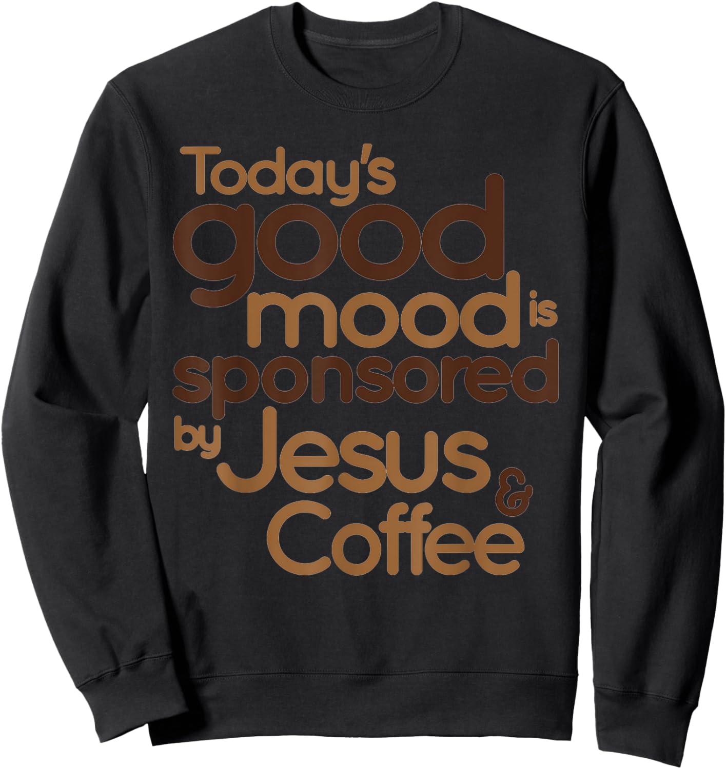 Today's good mood is sponsored by Jesus and Coffee Sweatshirt - Sweatshirt | Black