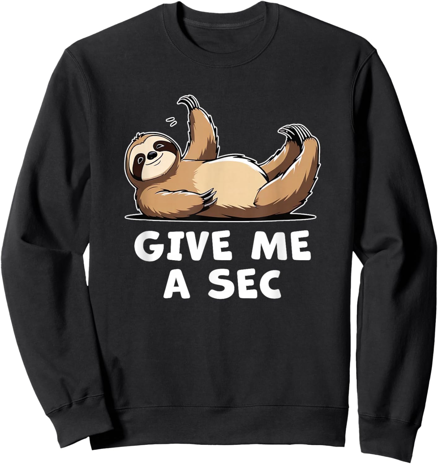 Lazy Sloth Give Me a Sec Sweatshirt - Sweatshirt | Black