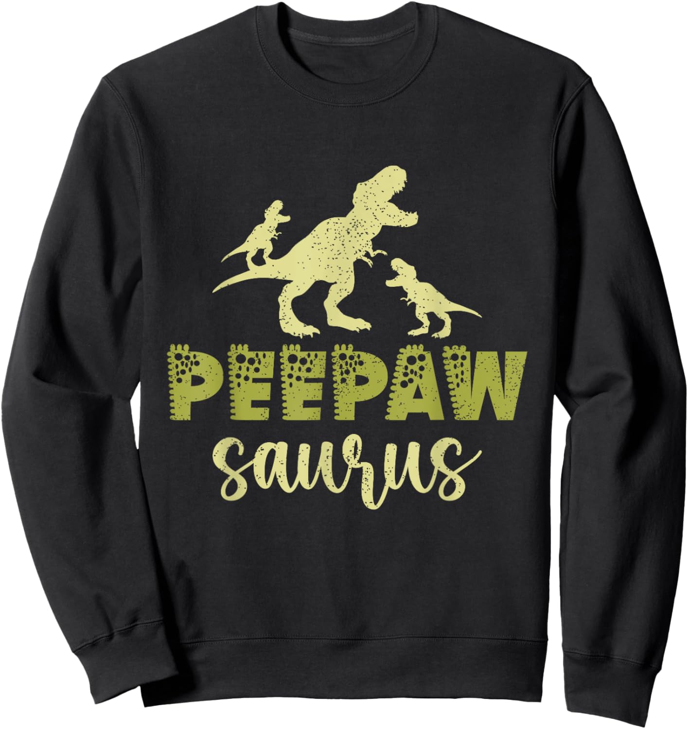 Vintage Peepawsaurus Fathers day Dad Papa Grandpa Dinosaurs Sweatshirt - Sweatshirt | Black