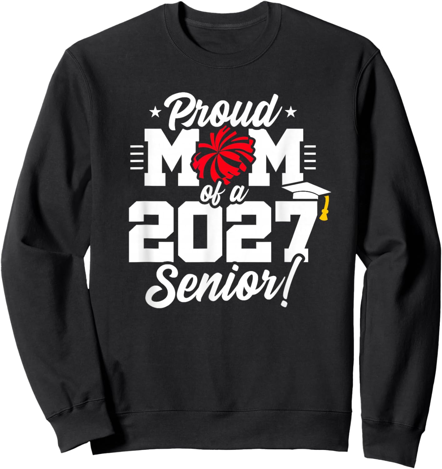 Senior Class 2027 Cheerleader Cheer Proud Mom 2027 Senior Sweatshirt - Sweatshirt | Black