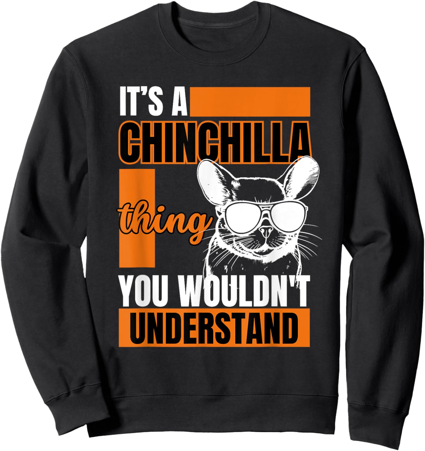 Funny Chinchilla Shirts Animal Lover Chinchilla Owner Sweatshirt - Sweatshirt | Black