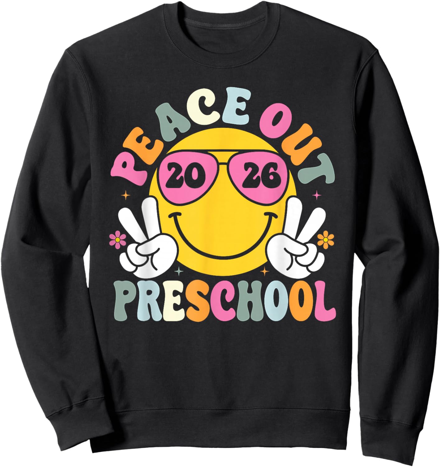 Peace Out Preschool Graduation Teacher Kids Class of 2026 Sweatshirt - Sweatshirt | Black