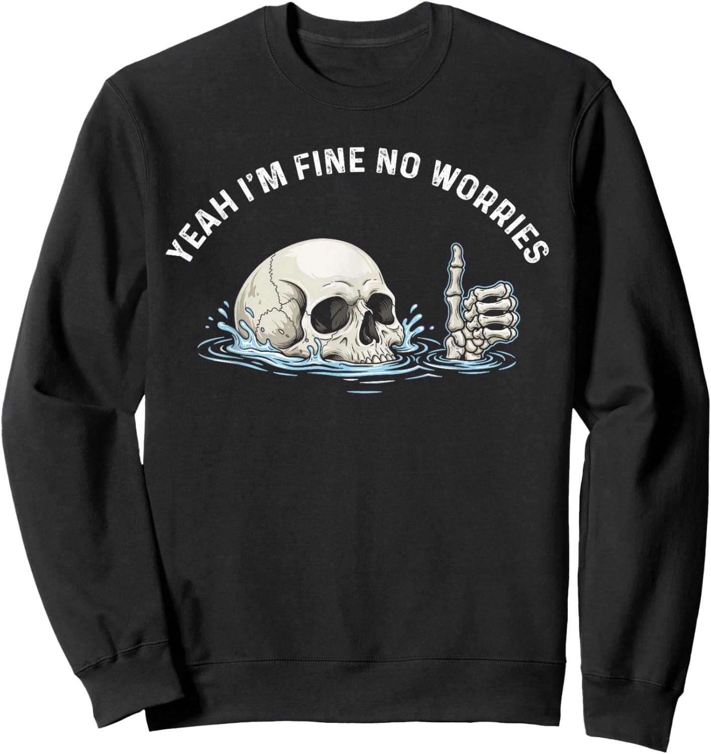 No Worries Yeah I'am fine Sweatshirt - Sweatshirt | Black