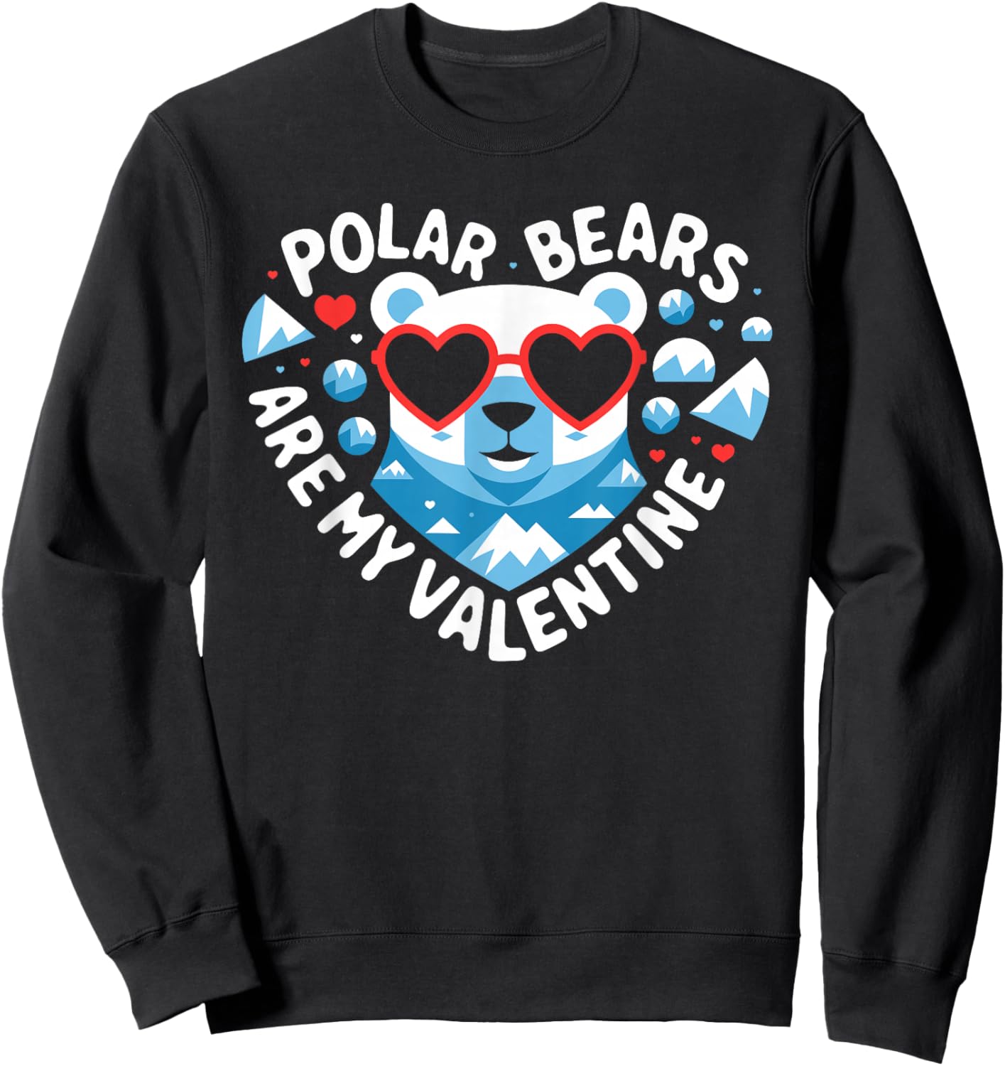 Polar Bears Are My Valentine Cute Polar Bear Valentines Day Sweatshirt - Sweatshirt | Black