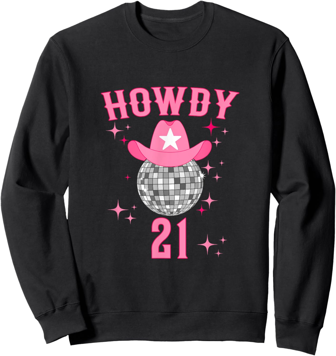 Groovy Howdy 21 Western Disco 21 Years Old Birthday Cowgirl Sweatshirt - Sweatshirt | Black