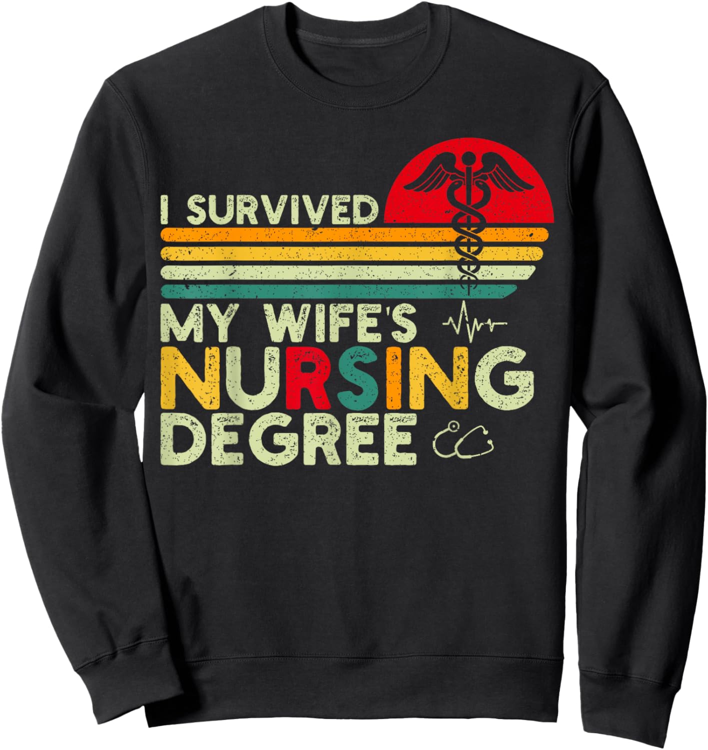 I Survived My Wife's Nursing Degree Nursing School Husband Sweatshirt - Sweatshirt | Black