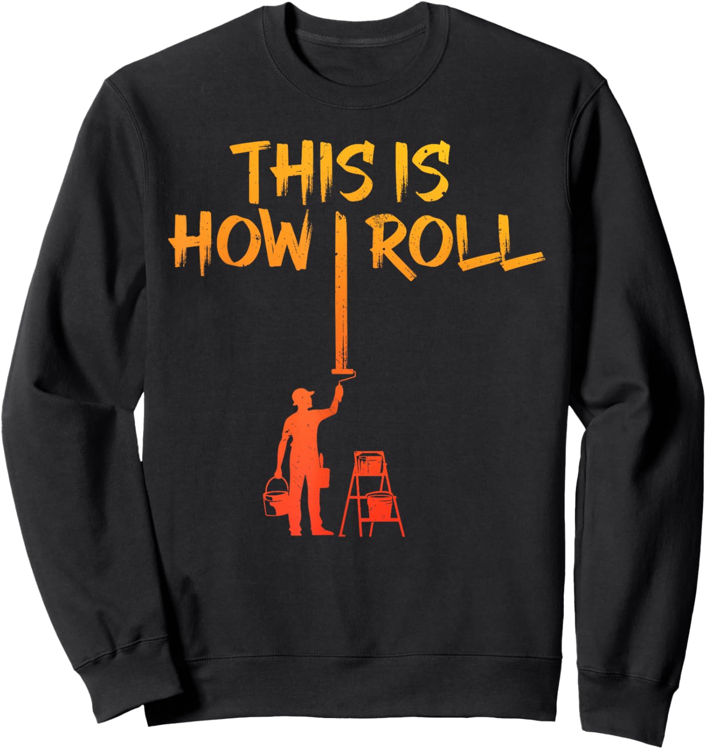 Best Painter Design Women Painting Job House Painter Sweatshirt - Sweatshirt | Black