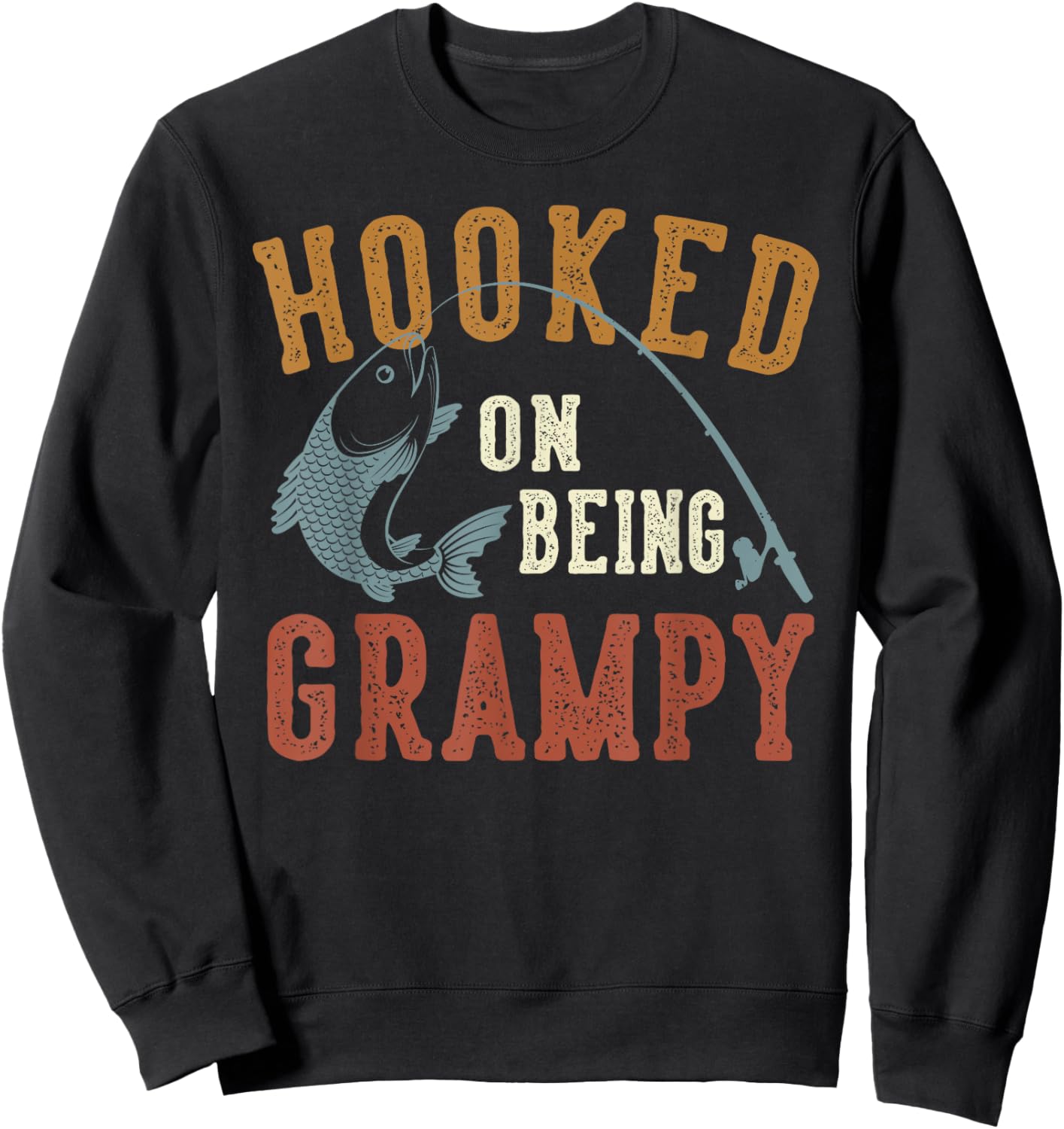 Hooked On Being Grampy Father's Day Fishing Grampy Sweatshirt - Sweatshirt | Black
