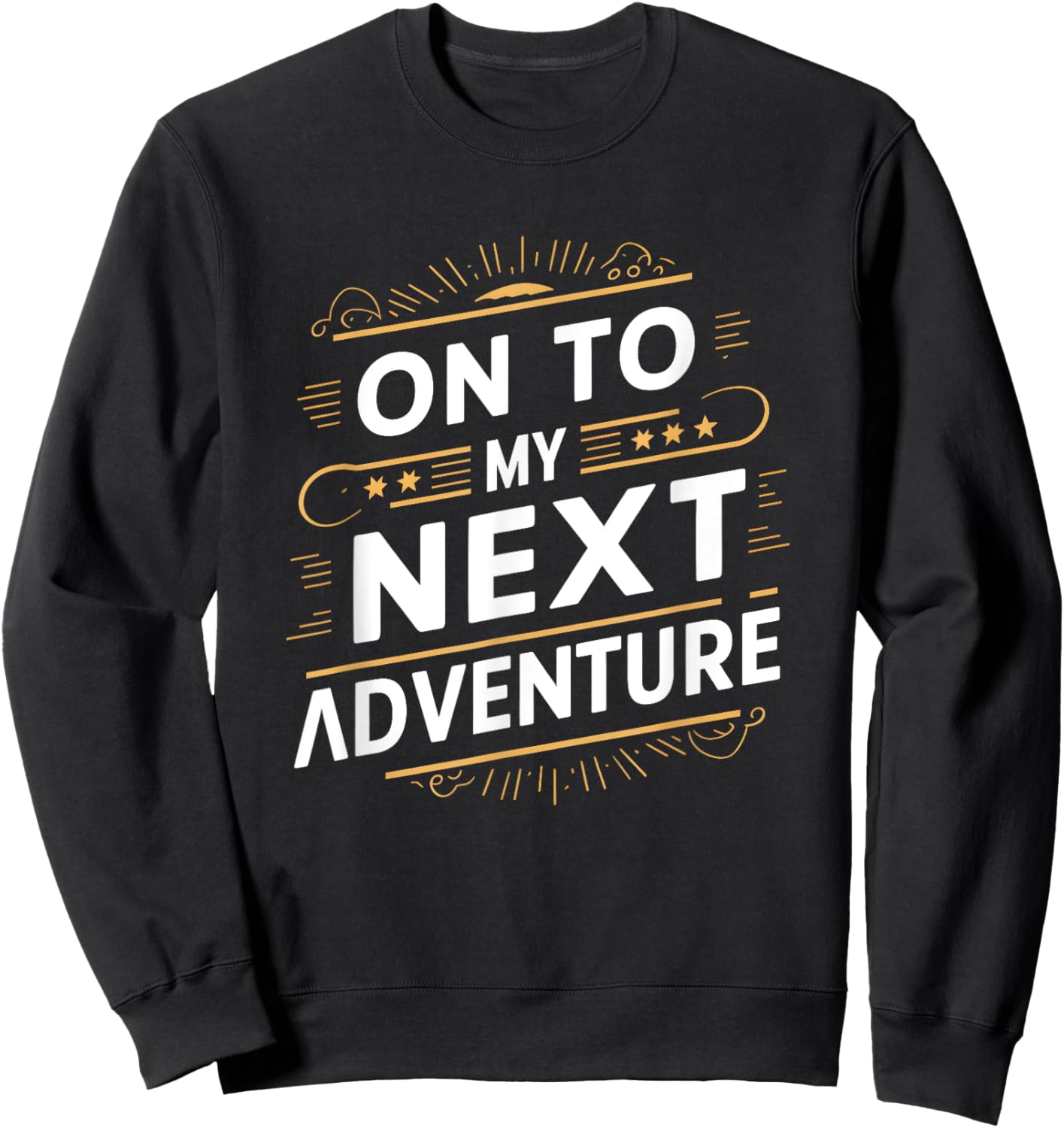 On To My Next Adventure Summer Vacation Camping Men Women Sweatshirt - Sweatshirt | Black