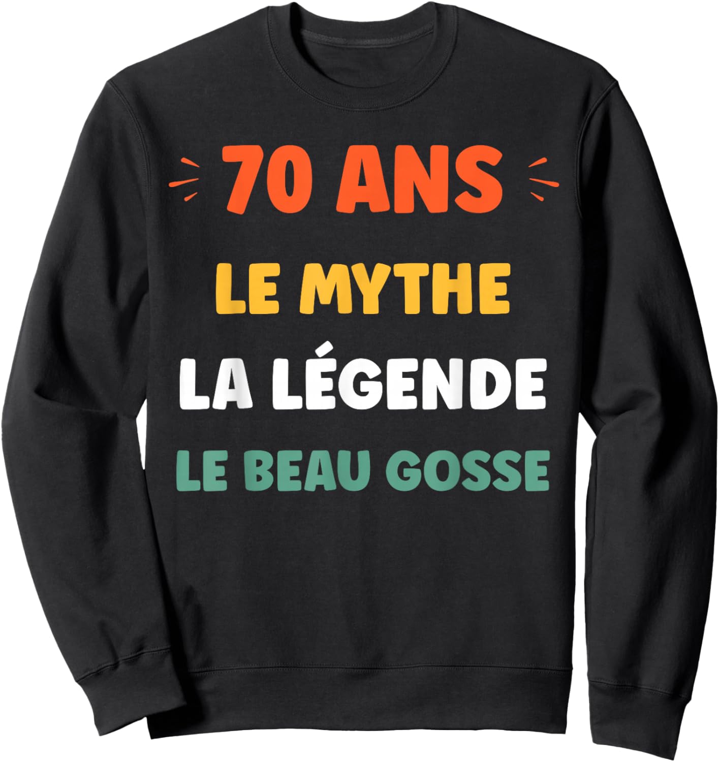 Funny Legend 70 Years Funny Joke Birthday 70 Years Sweatshirt - Sweatshirt | Black