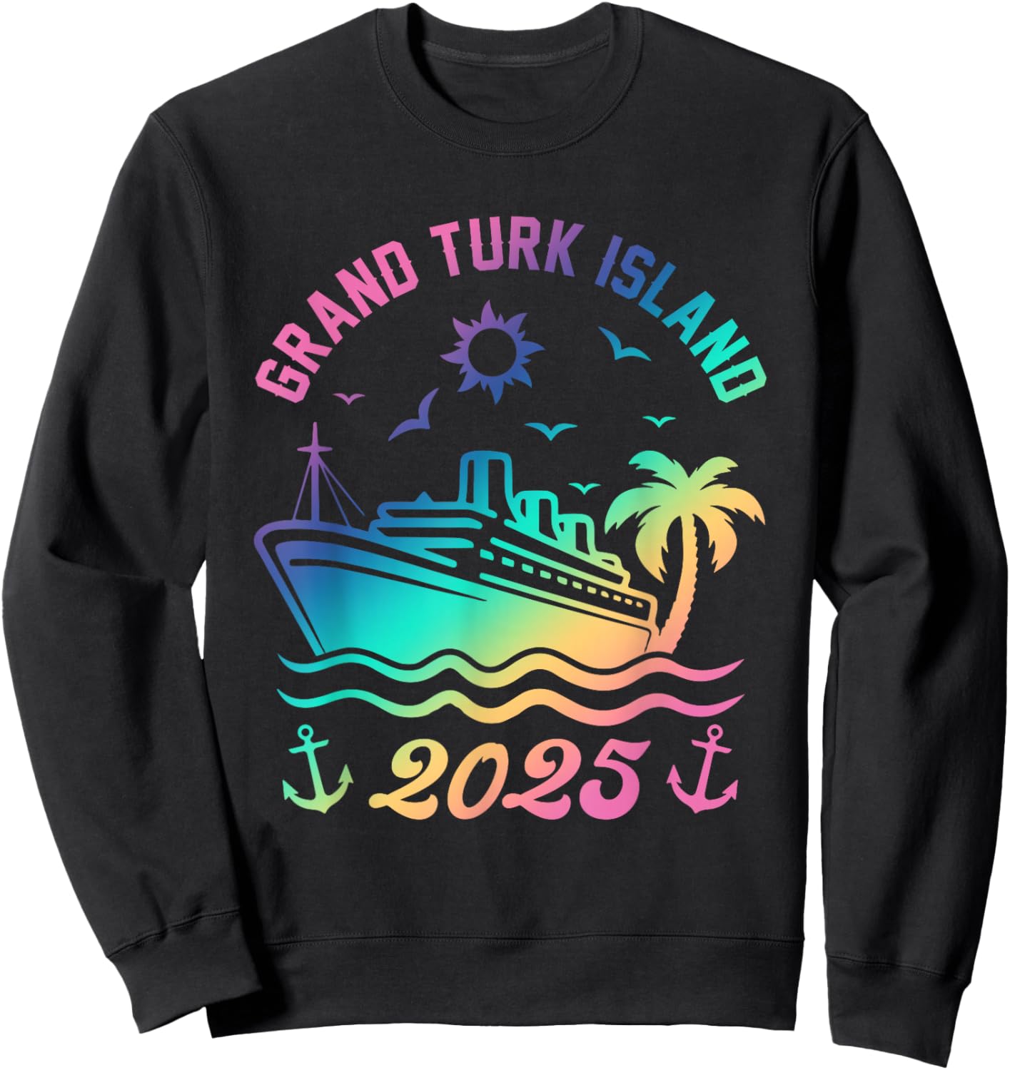 Grand Turk Island 2025 Cruise Vacation Beach Travel Holiday Sweatshirt - Sweatshirt | Black