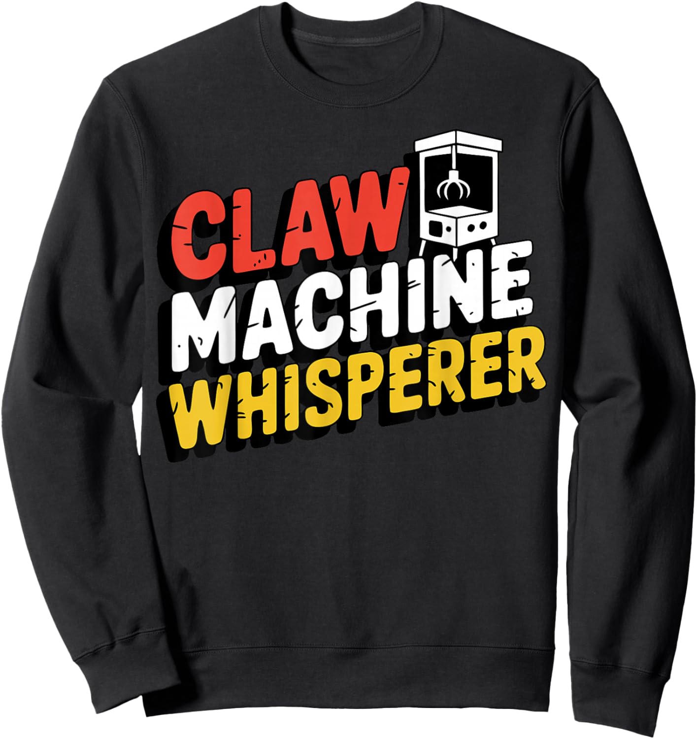 Claw Machine Whisperer Prize Grabber Arcade Sweatshirt - Sweatshirt | Black