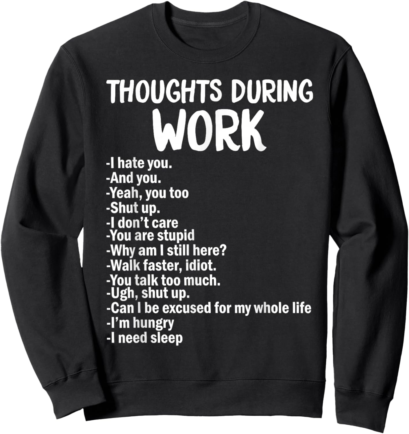 Thoughts During Work List Funny Sarcastic Office Humor Sweatshirt - Sweatshirt | Black