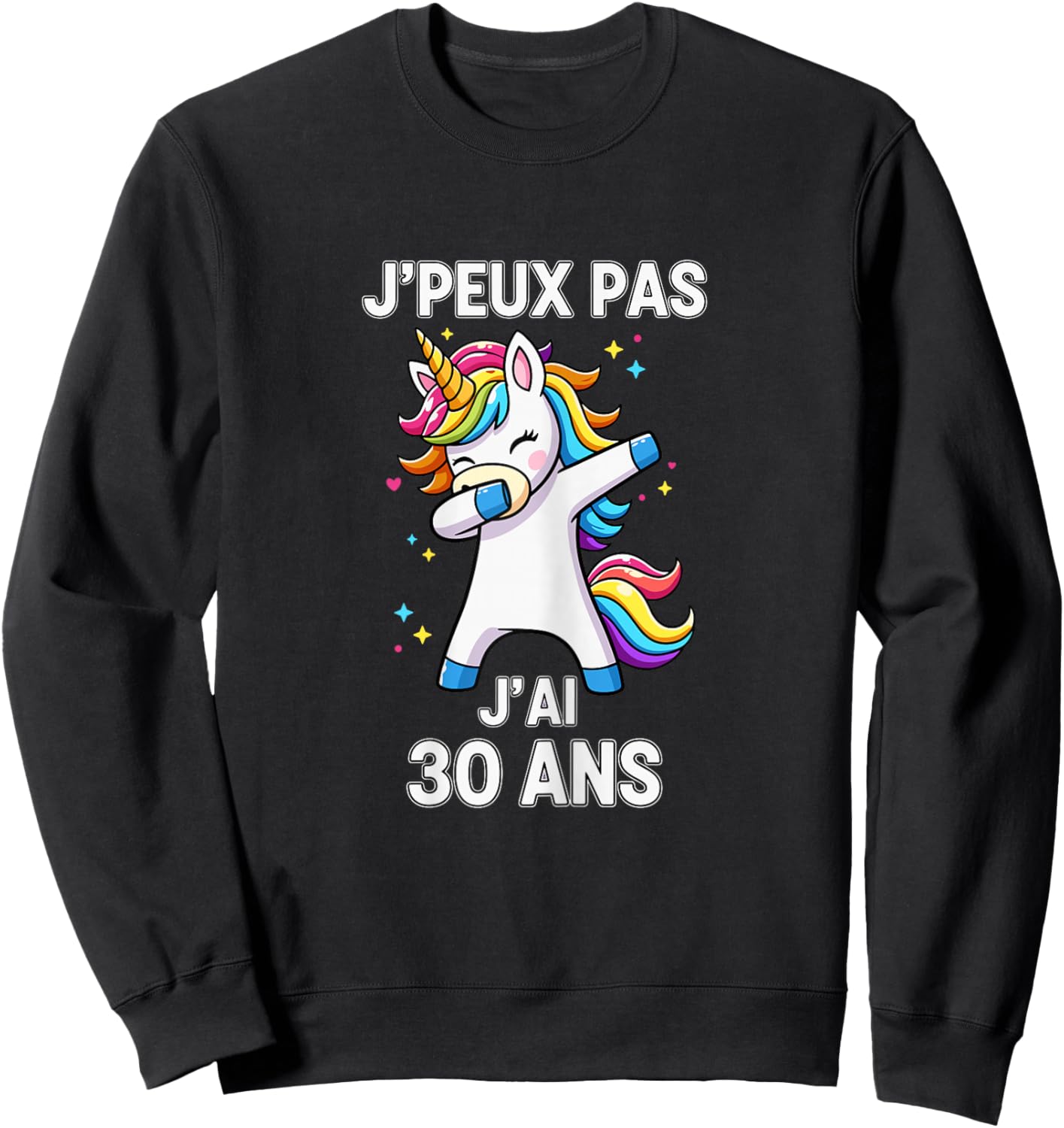 J'Peux Pas J'Ai 30 Ans Licorne Drole Anniversaire 30 Ans Sweatshirt - Sweatshirt | Black