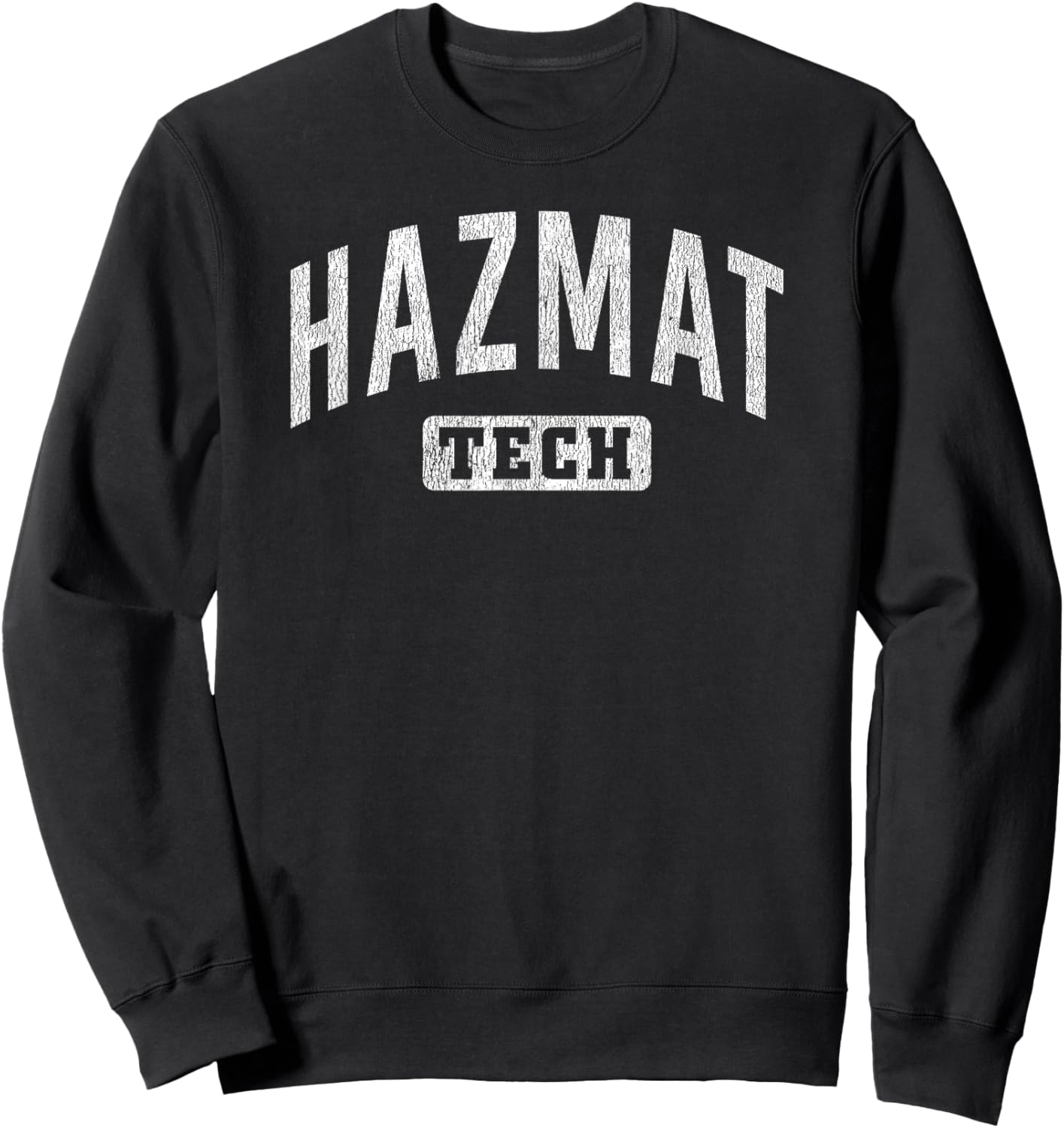 Hazmat Tech Hazardous Materials Response Team Technician Sweatshirt - Sweatshirt | Black