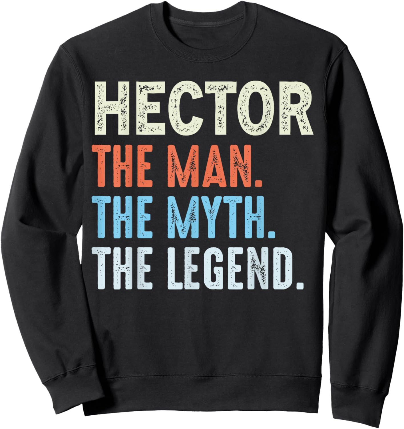 Hector The Legend Name Personalized Cute Idea Men Vintage Sweatshirt - Sweatshirt | Black