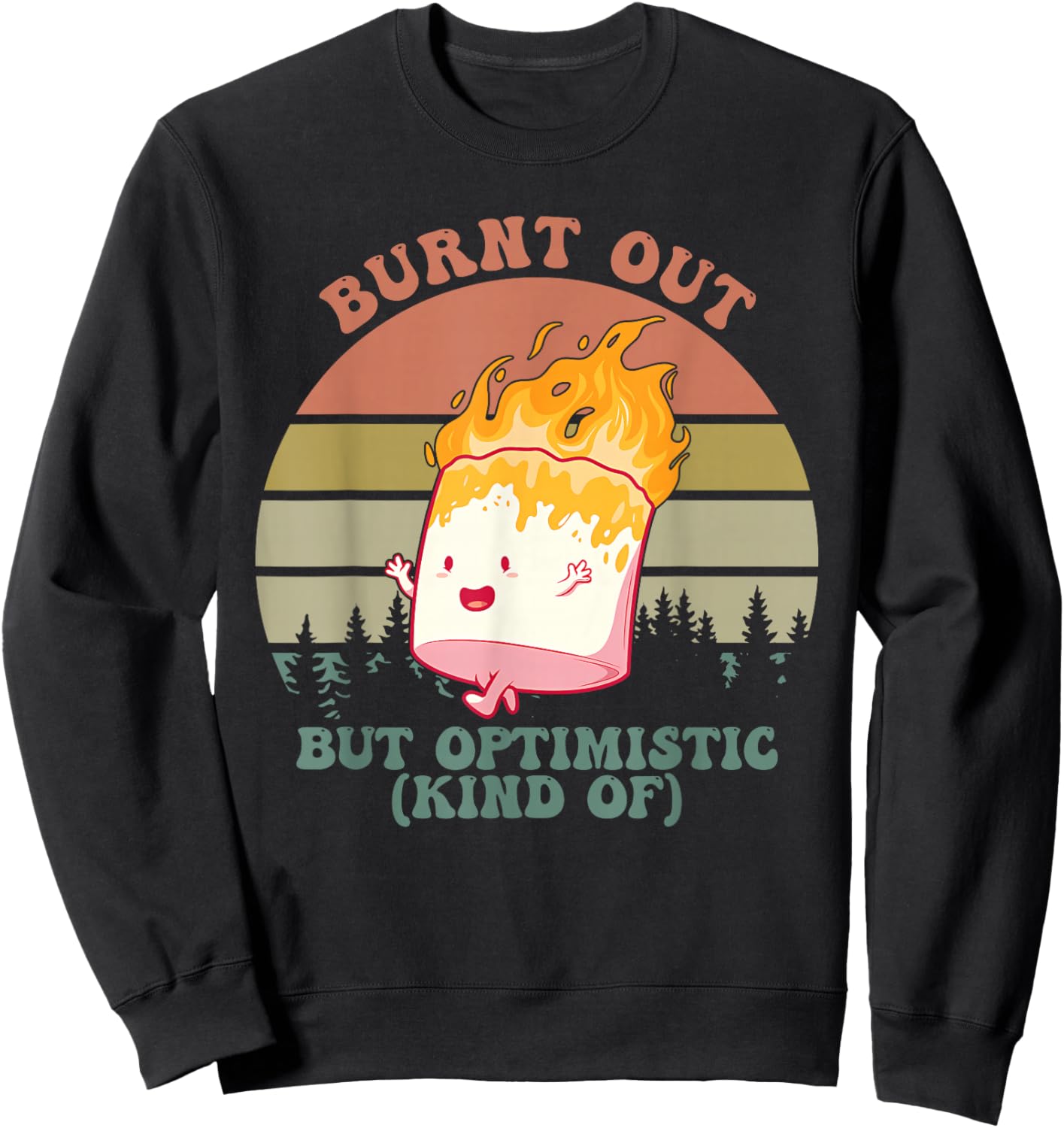 Burnt Out But Optimistic (Kind Of) Apparel Sweatshirt - Sweatshirt | Black