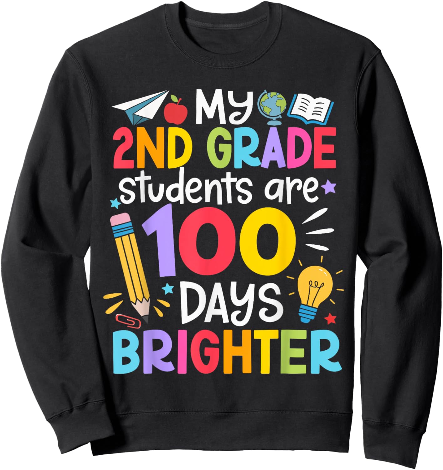 My 2nd Grade Students Are 100 Days Brighter 100th Day School Sweatshirt - Sweatshirt | Black
