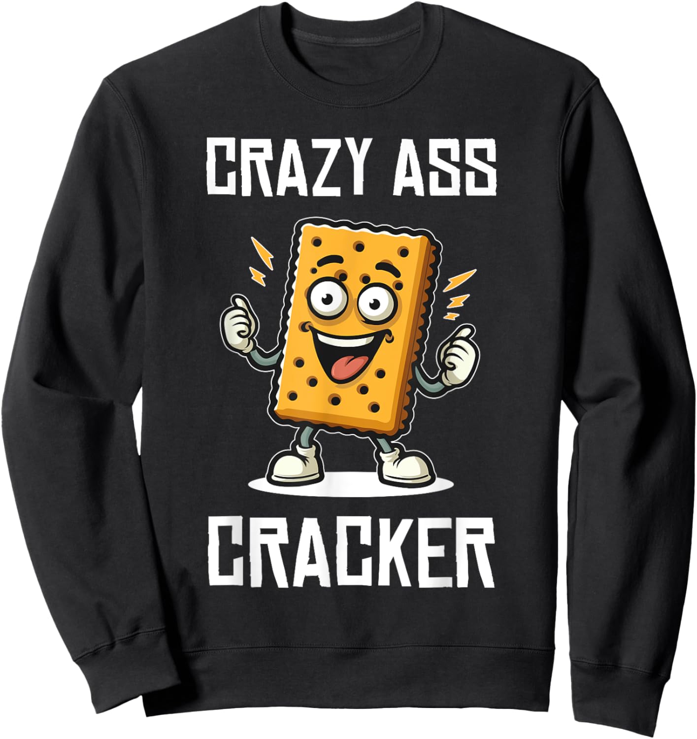 Crazy Ass Cracker Funny Hillbilly Humor Lovers Sweatshirt - Sweatshirt | Black