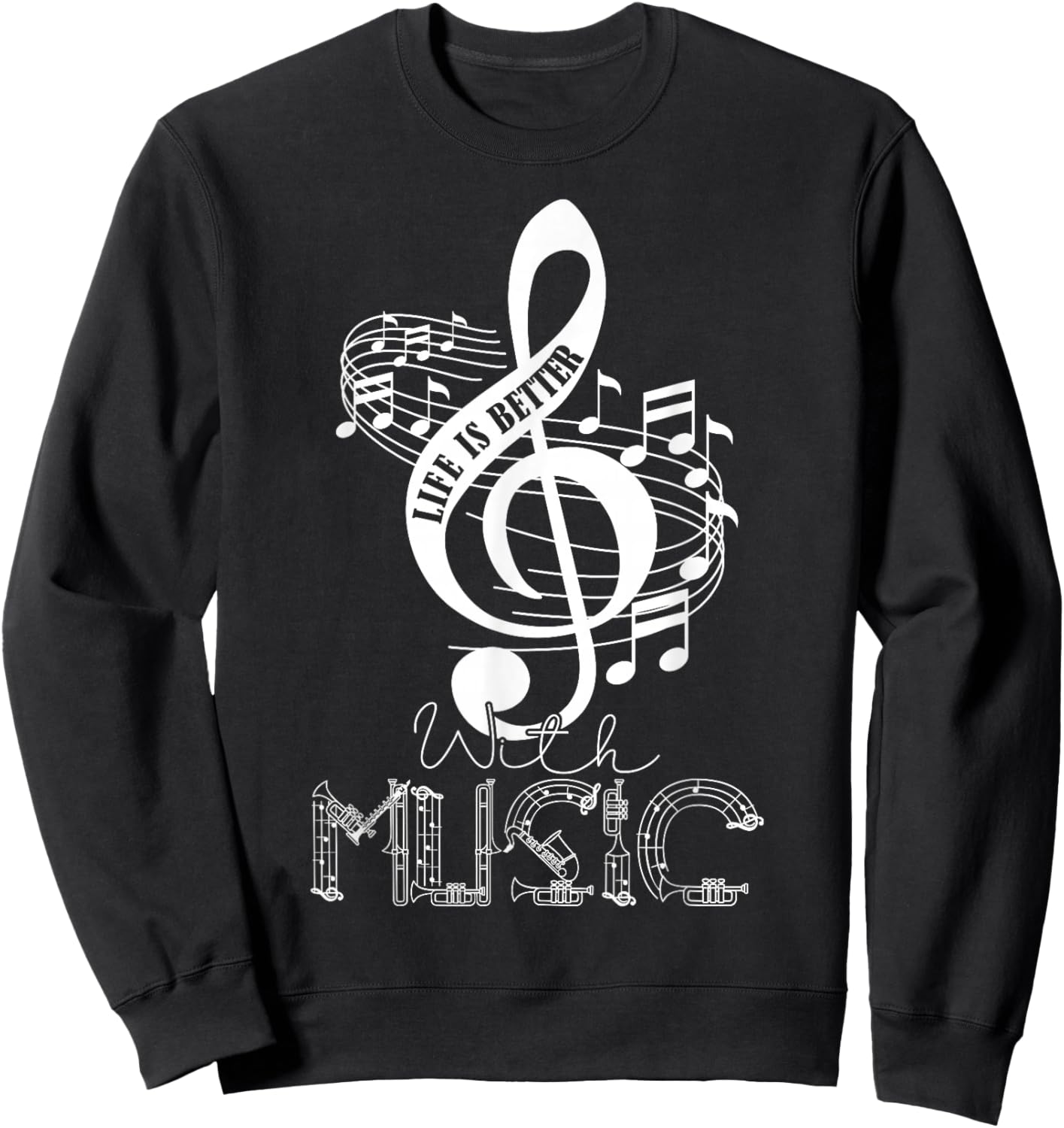 Life Is Better With Music Notes Musical Sheet Musician Music Sweatshirt - Sweatshirt | Black