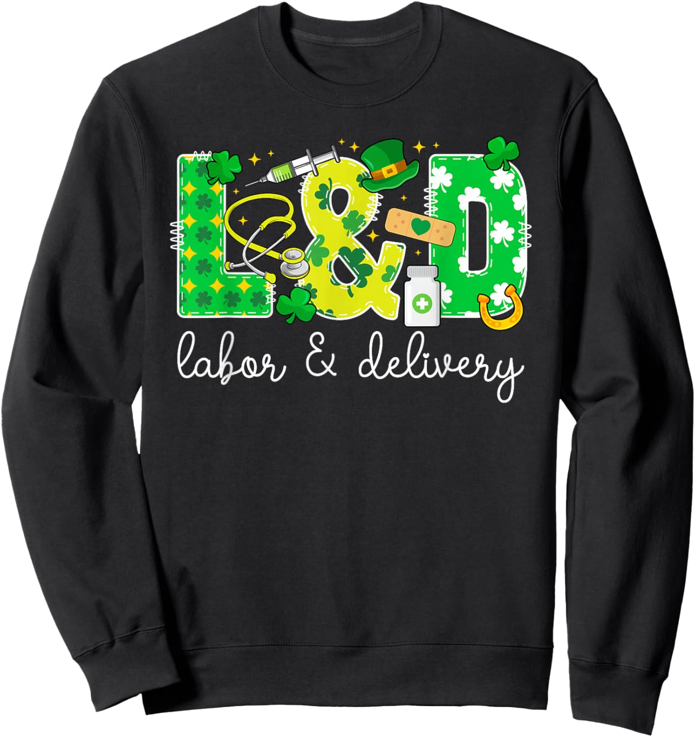L&D St. Patrick's Day Labor And Delivery Nurse Shamrock Sweatshirt - Sweatshirt | Black