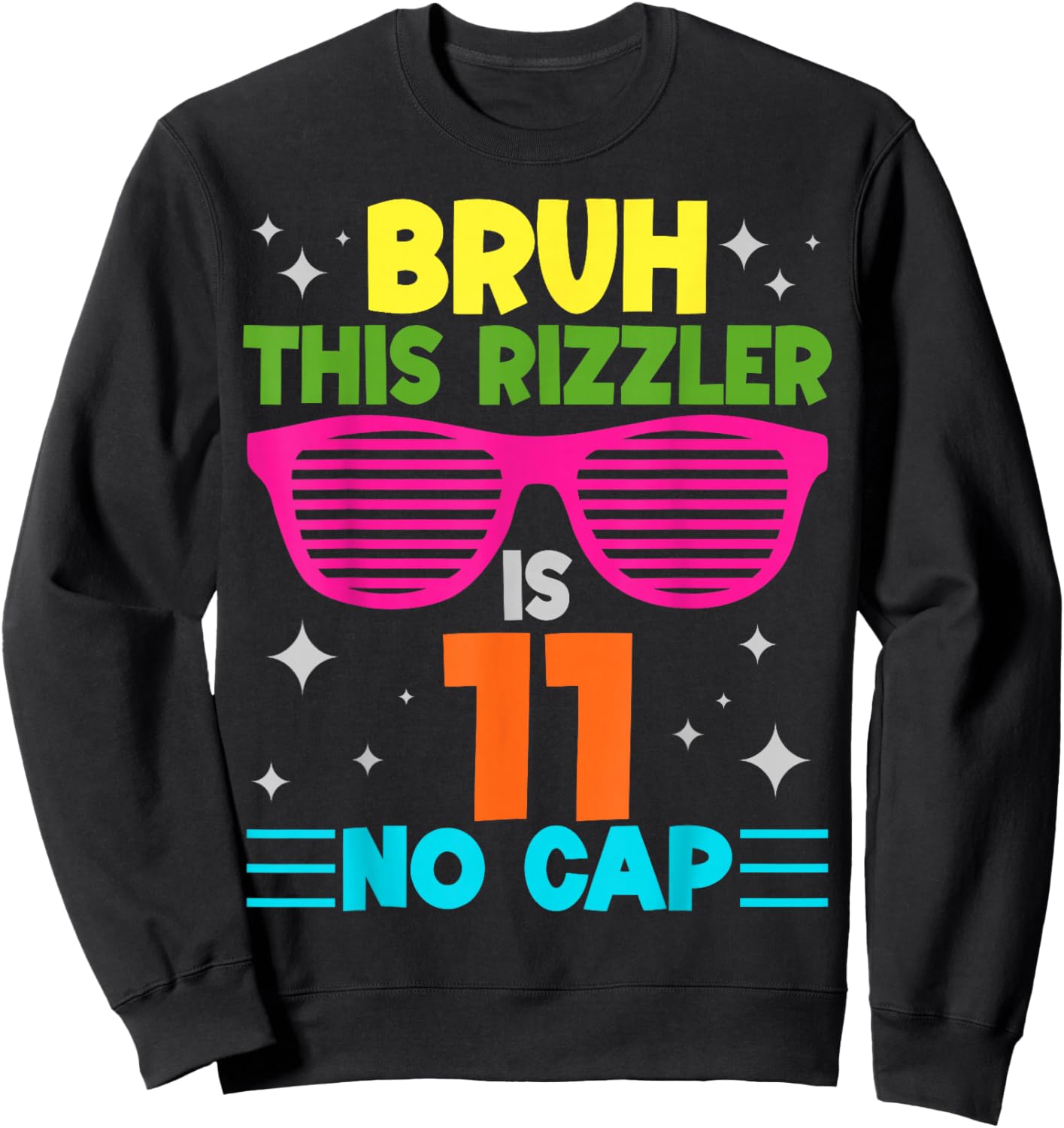 This Rizzler is 11 No Cap Funny 11th Birthday Boys 11 Yr Old Sweatshirt - Sweatshirt | Black