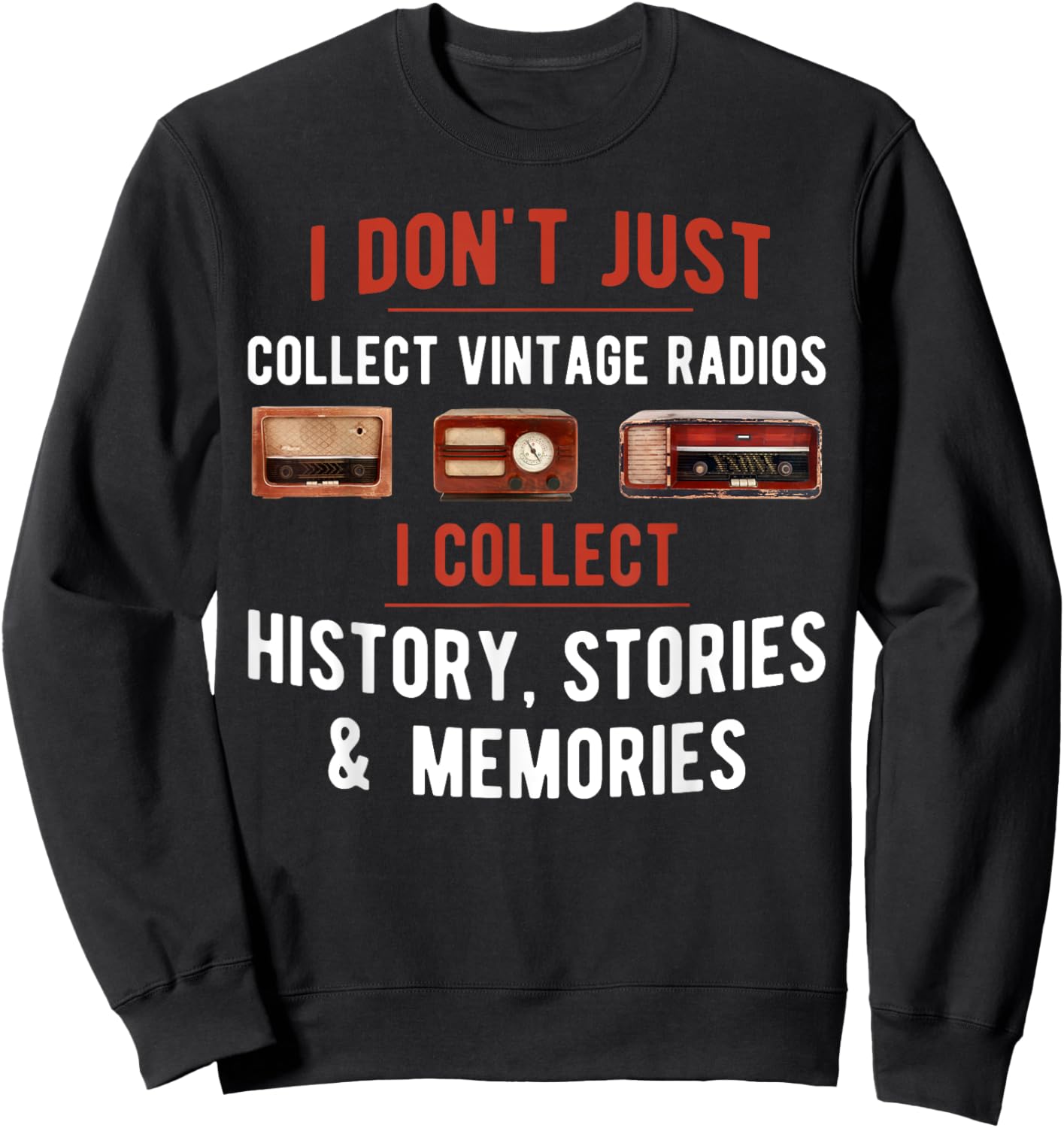 Antique Radio Collector Funny Radio Collecting Sweatshirt - Sweatshirt | Black