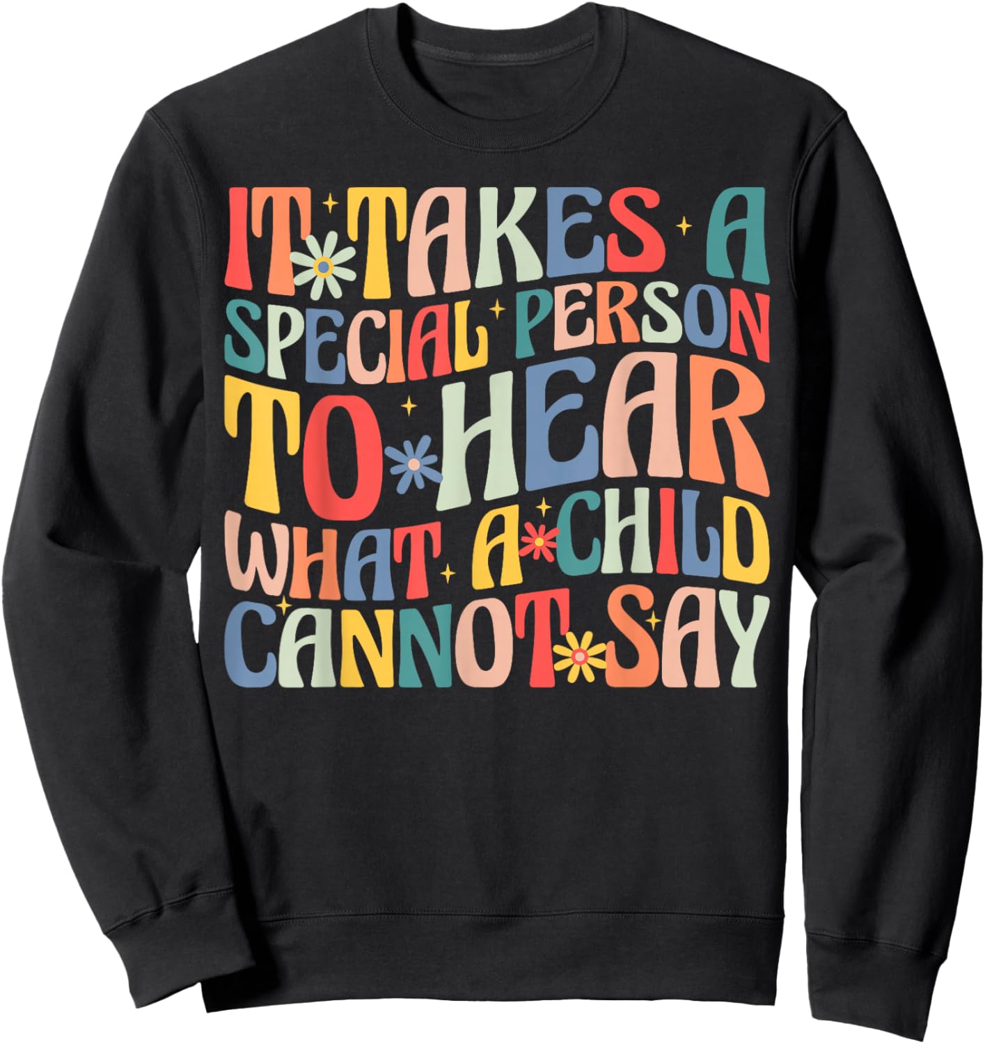 It Takes a Special Person to Hear Special Education Teacher Sweatshirt - Sweatshirt | Black
