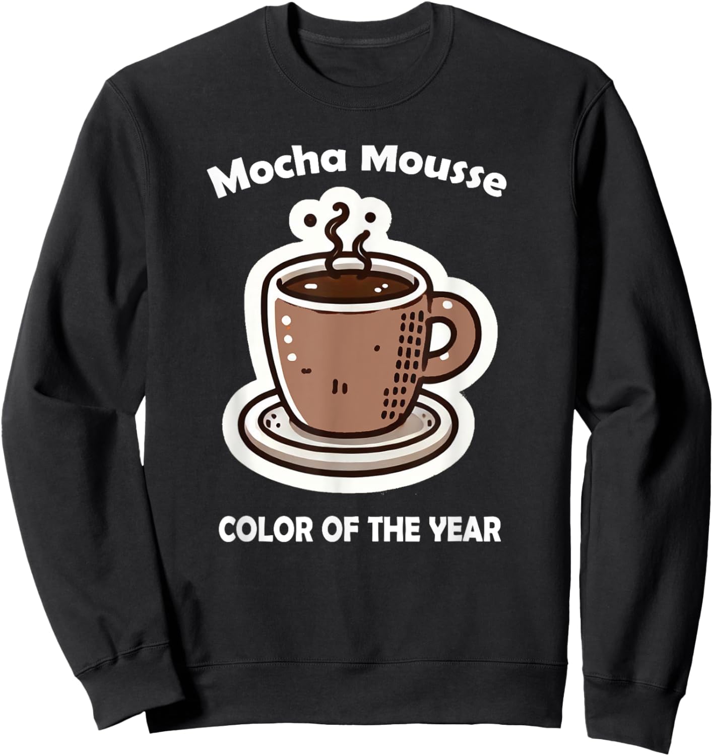 Color of the Year 2025 Mocha Mousse Coffee Sweatshirt - Sweatshirt | Black