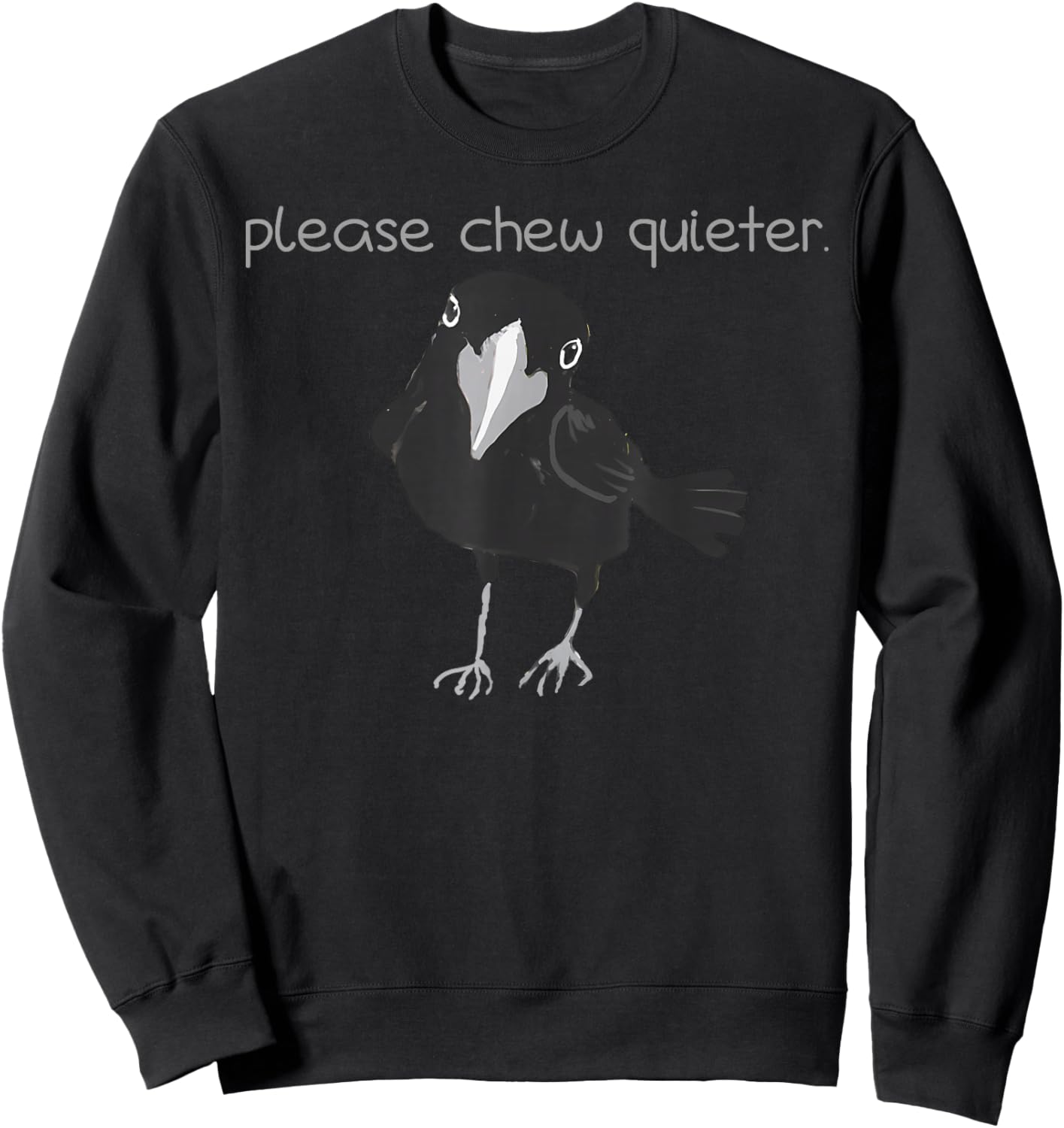 Funny Black Bird Please Chew Quieter Introvert Quietness Sweatshirt - Sweatshirt | Black